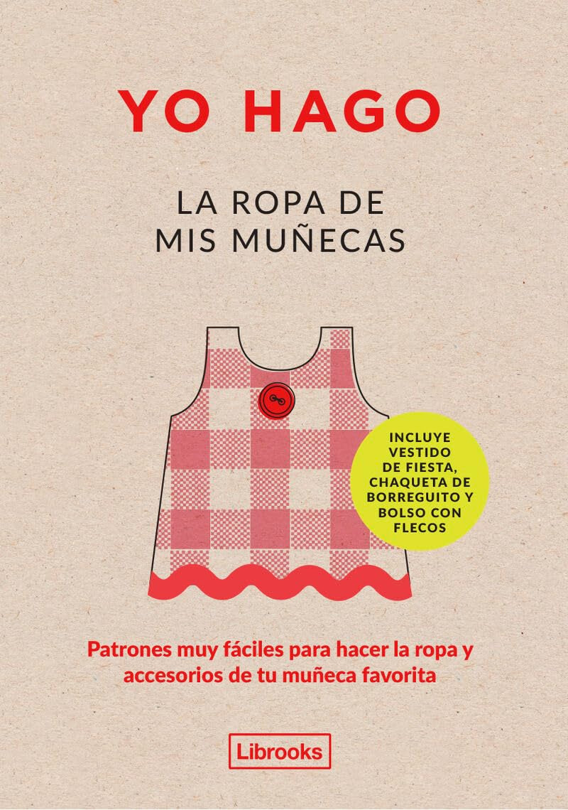 Libro: Yo Hago La Ropa De Mis Muñecas: Patrones muy fáciles para hacer la ropa y accesorios de tu muñeca favorita (Imagina)
