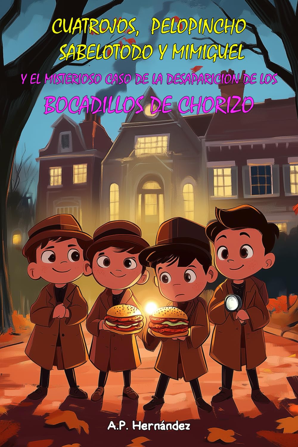 Libro: Cuatrojos, Pelopincho, Sabelotodo, Mimiguel y el misterioso caso de la desaparición de los bocadillos de chorizo: Libro de Suspense / Humor. Lectura ... años (Detectives secretos) (Spanish Edition)