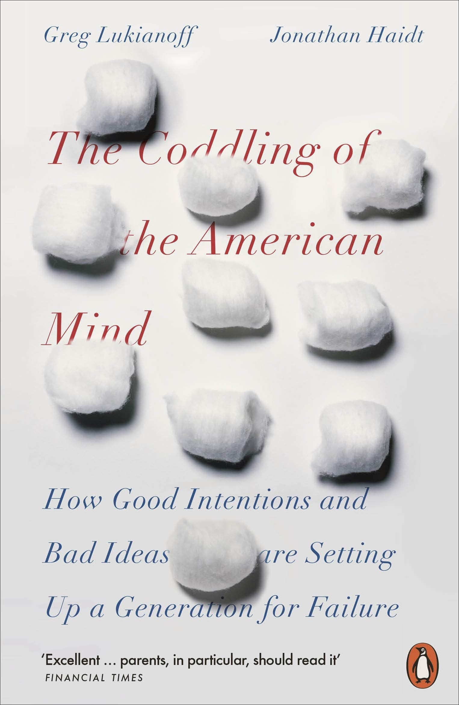 Libro: The Coddling of the American Mind: How Good Intentions and Bad Ideas Are Setting Up a Generation for Failure (International Edition)