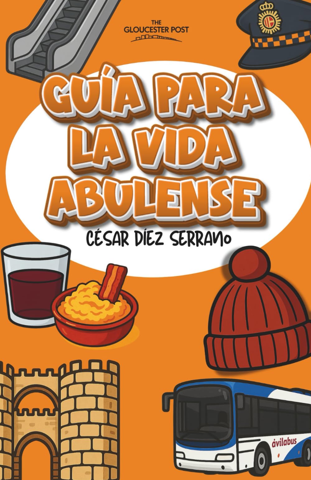 Libro: Guía para la vida abulense: Un libro de humor para entender la vida en Ávila