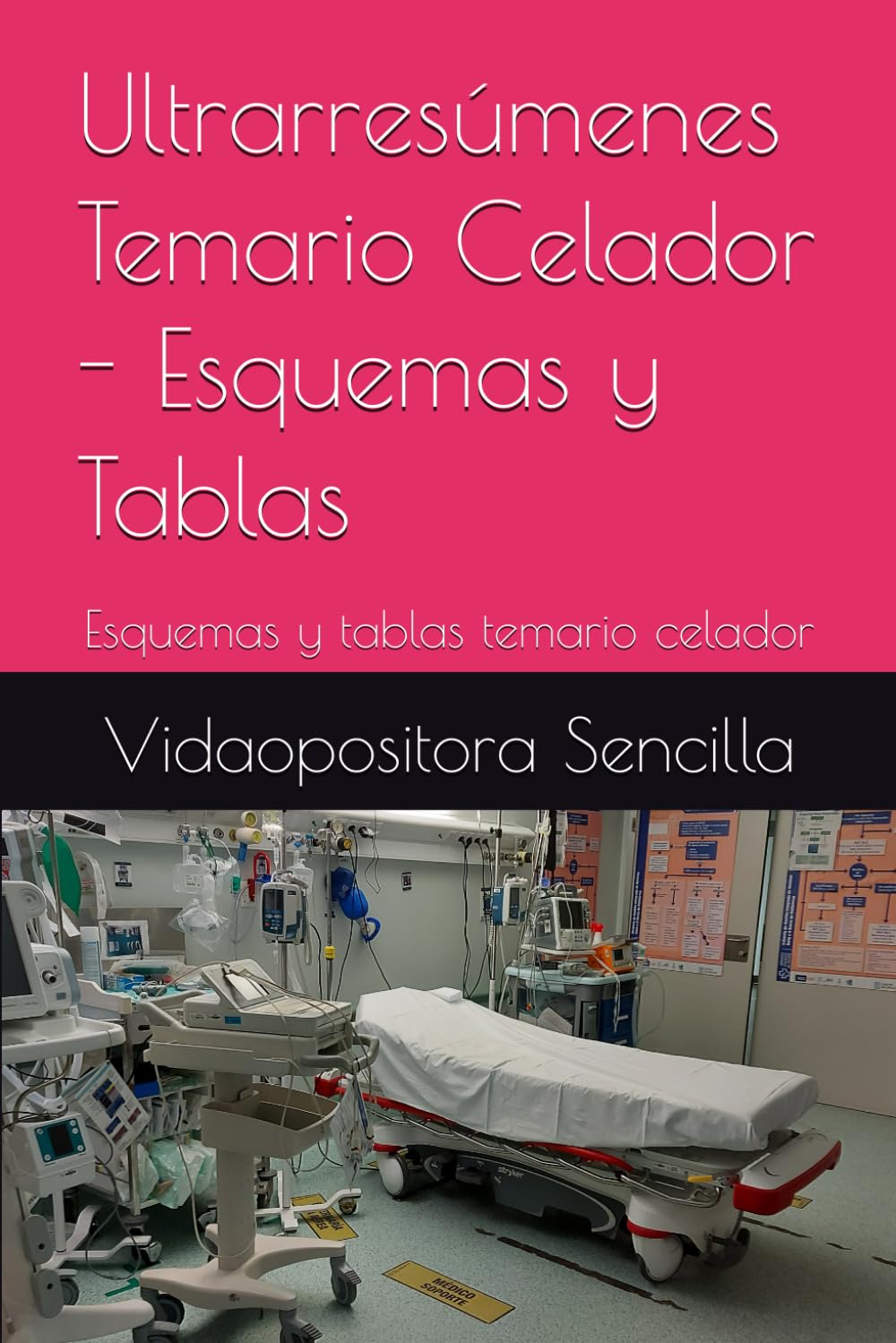 Libro: Ultrarresúmenes Temario Celador - Esquemas y Tablas: Esquemas y tablas temario celador (Oposiciones de Celador) (Spanish Edition)