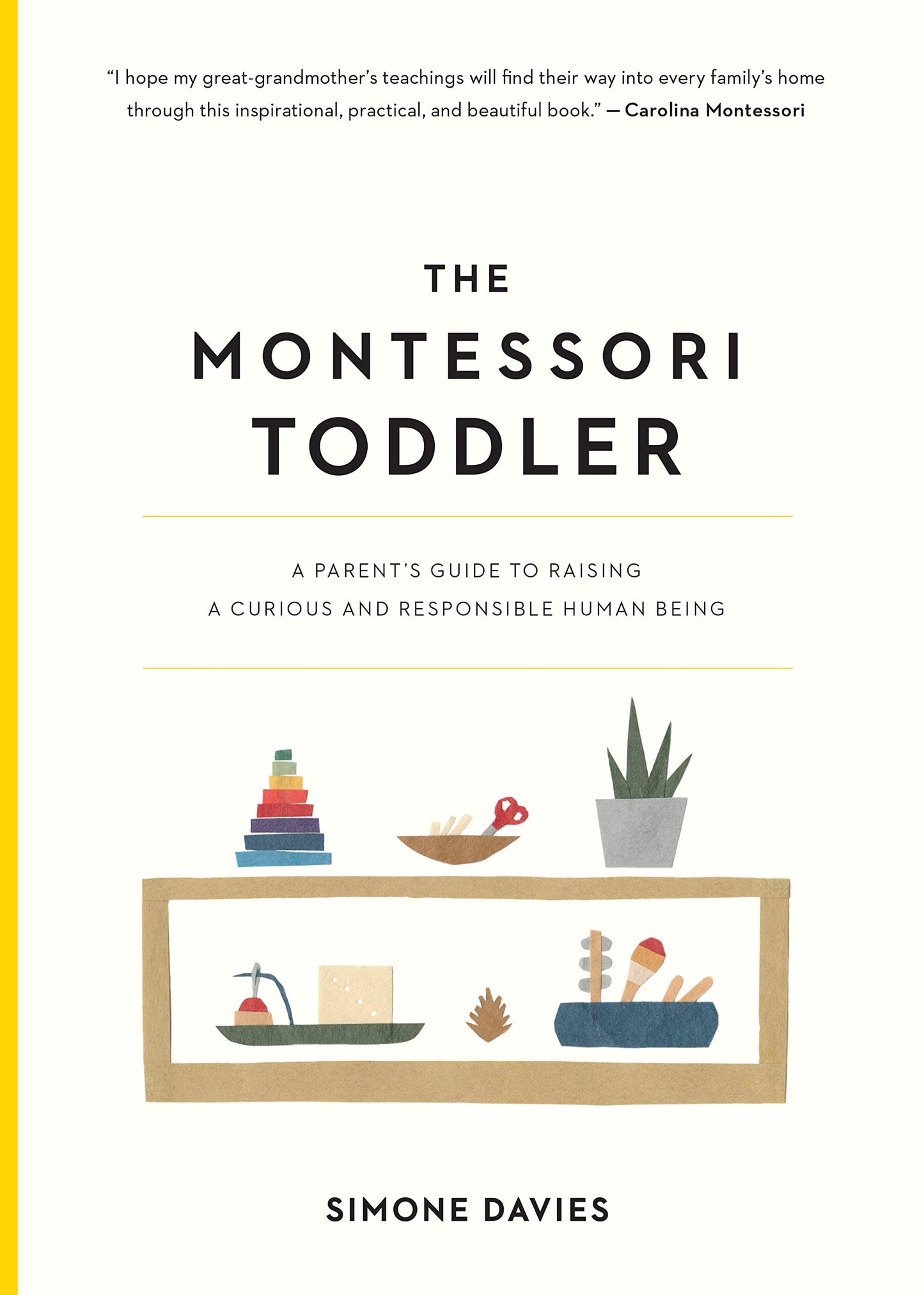 Libro: The Montessori Toddler: A Parent's Guide to Raising a Curious and Responsible Human Being