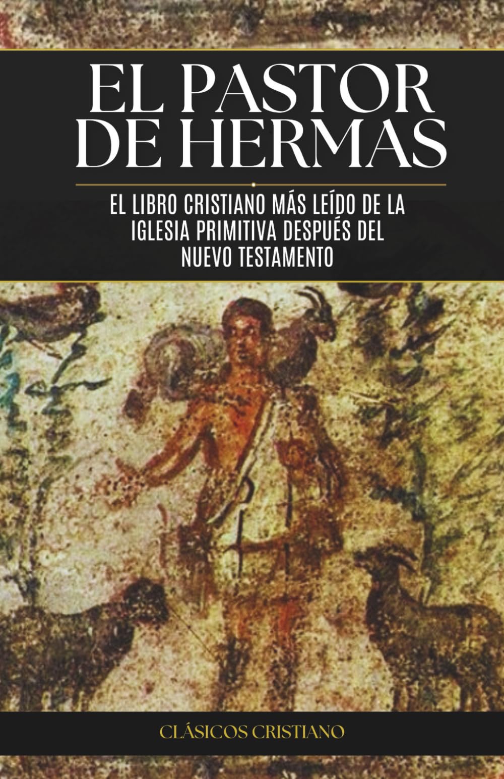 Libro: El Pastor de Hermas: Escrito cristiano primitivo sobre fe, arrepentimiento y vida espiritual