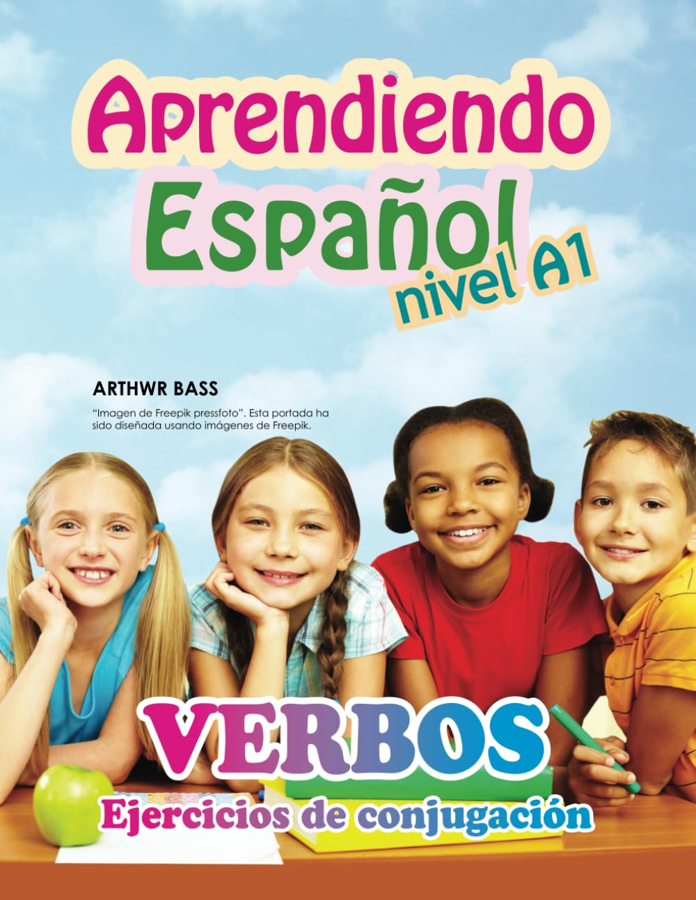 Libro: Aprendiendo Español Nivel A1. Verbos. Ejercicios de conjugación: Actividades y juegos para aprender a conjugar