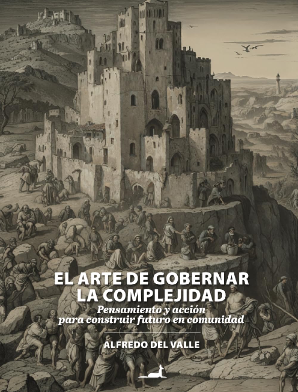 Libro: El arte de gobernar la complejidad: Pensamiento y acción para construir futuro en comunidad (Spanish Edition)