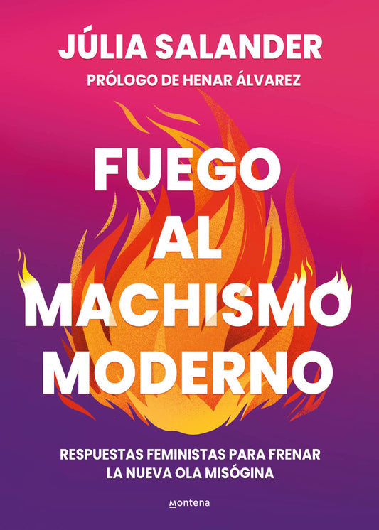 Fuego al machismo moderno: Respuestas feministas para frenar la nueva ola misógina (GROU)