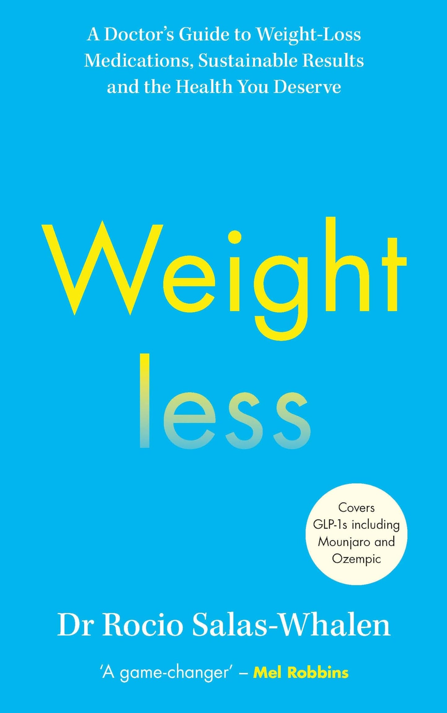 Libro: The Weightless: A Doctor’s Guide to Weight-Loss Medications, Sustainable Results and the Health You Deserve