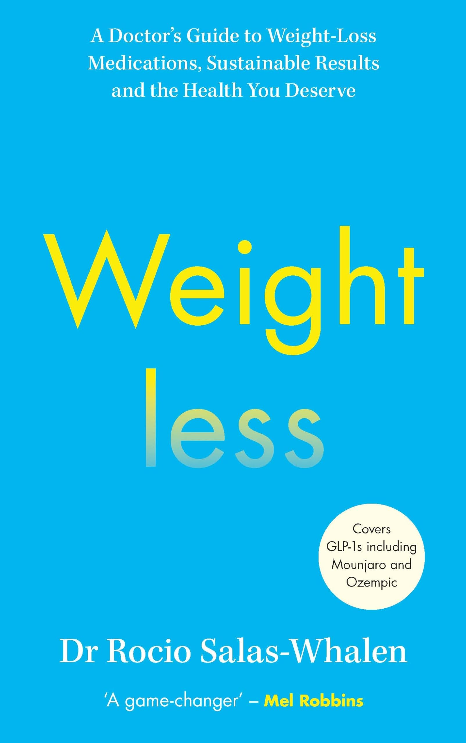Libro: The Weightless: A Doctor’s Guide to Weight-Loss Medications, Sustainable Results and the Health You Deserve