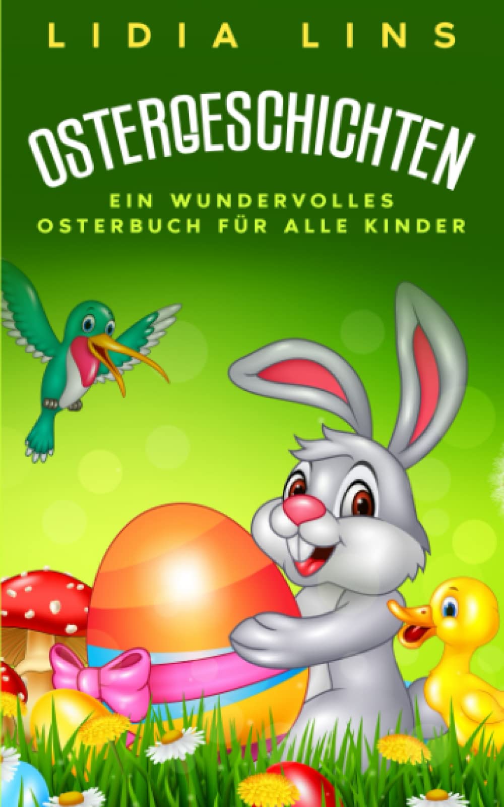 Libro: Ostergeschichten: Ein wundervolles Osterbuch für alle Kinder - Kinderbücher Ostern - Buch Ostern - Ostergeschichte für Kinder - Ostern Geschenke Kinder