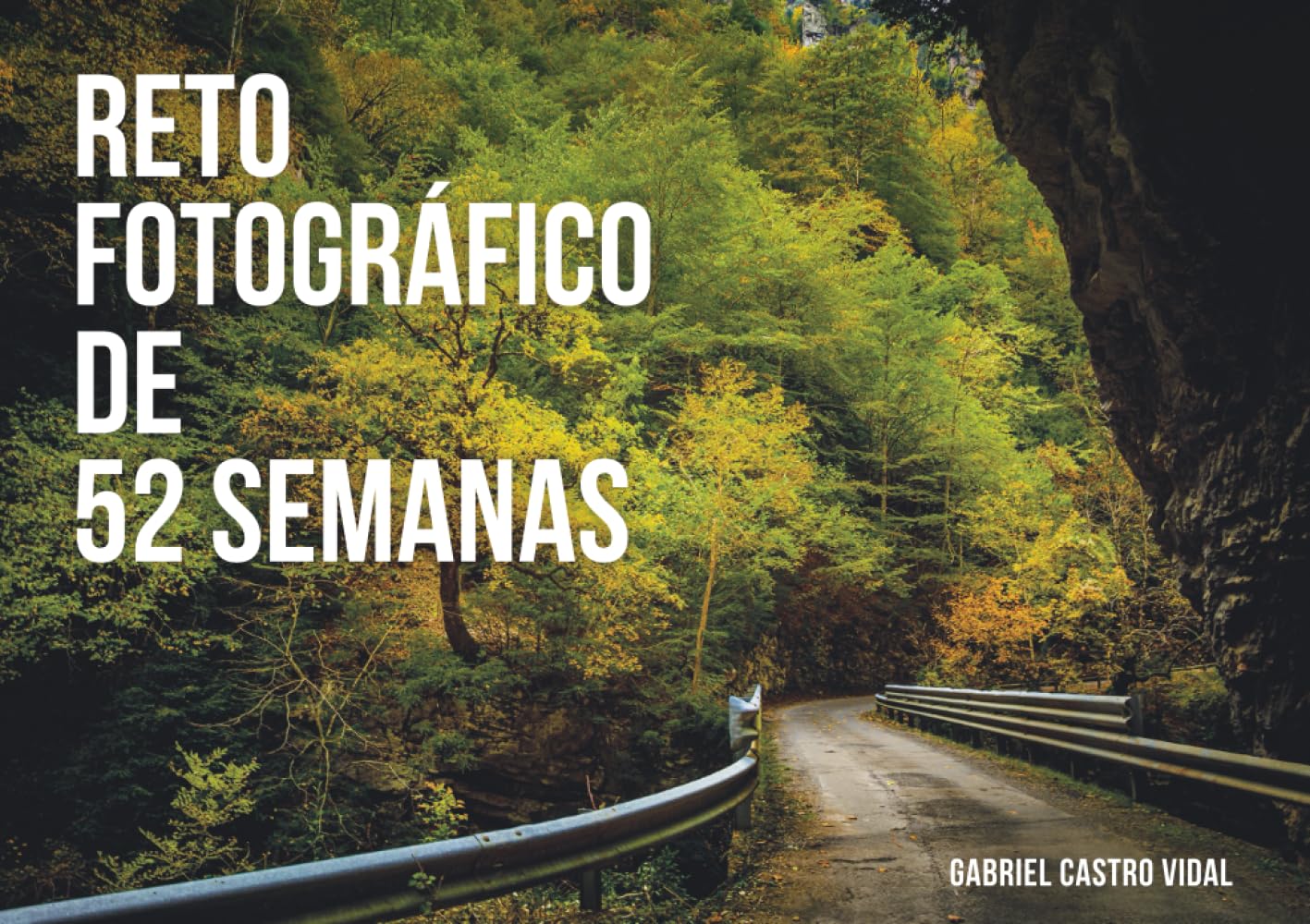 Libro: Reto fotográfico de 52 semanas: 52 temas fotográficos para inspirarte cada semana: una guía completa con bases técnicas y creativas, con espacio para ... (Fotografía Paso a Paso) (Spanish Edition)