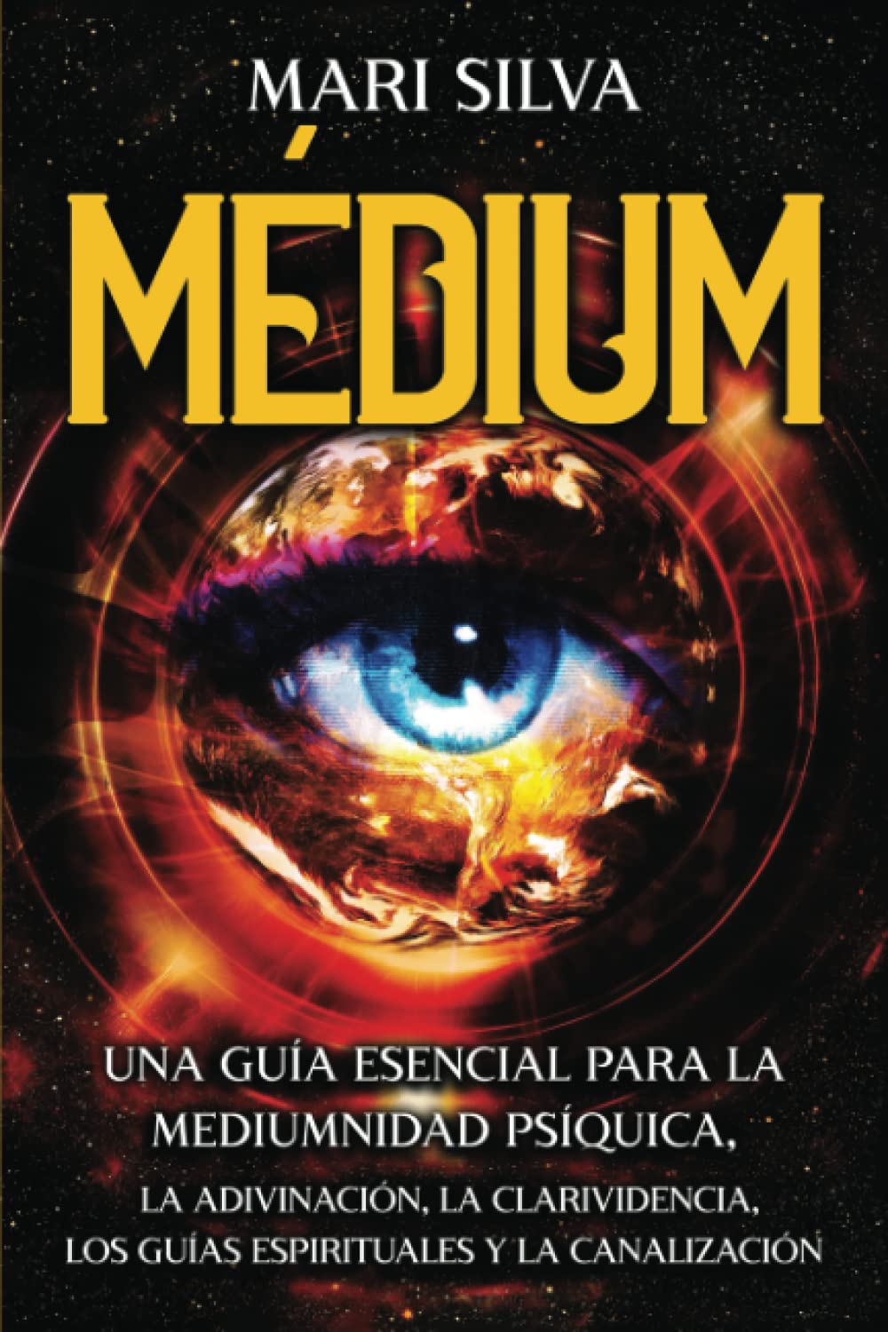 Libro: Médium: Una guía esencial para la mediumnidad psíquica, la adivinación, la clarividencia, los guías espirituales y la canalización (Spanish Edition)