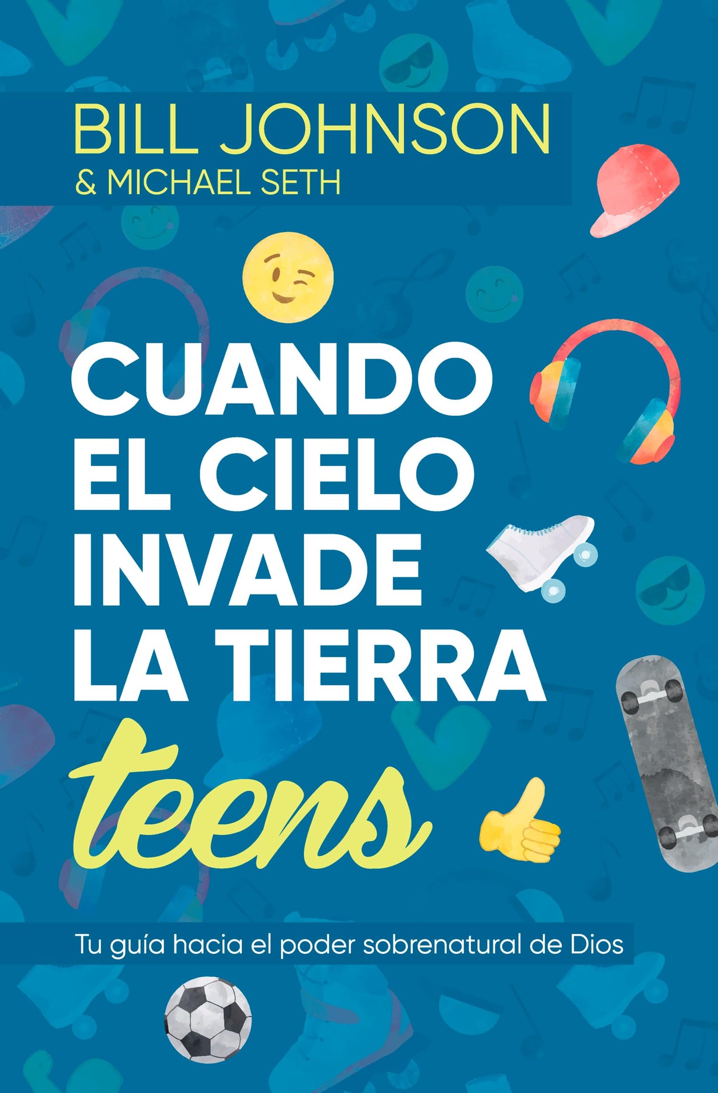 Libro: Cuando el cielo invade la Tierra, Teens: Tu guía hacia el poder sobrenatural de Dios (Spanish Edition)