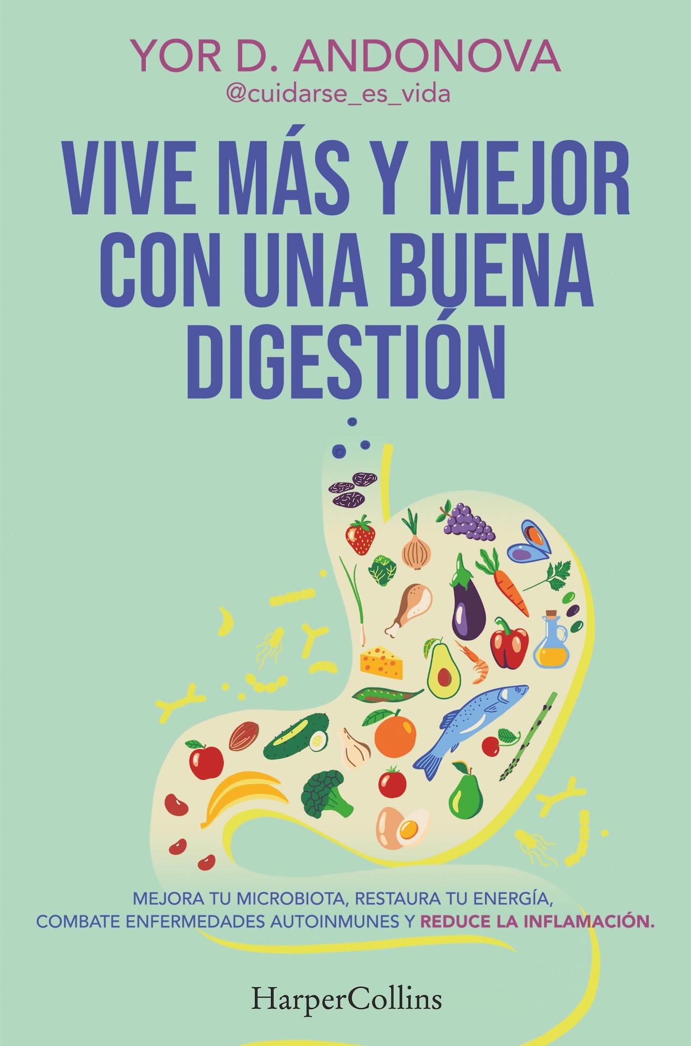 Libro: Vive más y mejor con una buena digestión: Mejora tu microbiota, restaura tu energía, combate enfermedades autoinmunes y reduce la inflamación (HARPER NO FICCION)