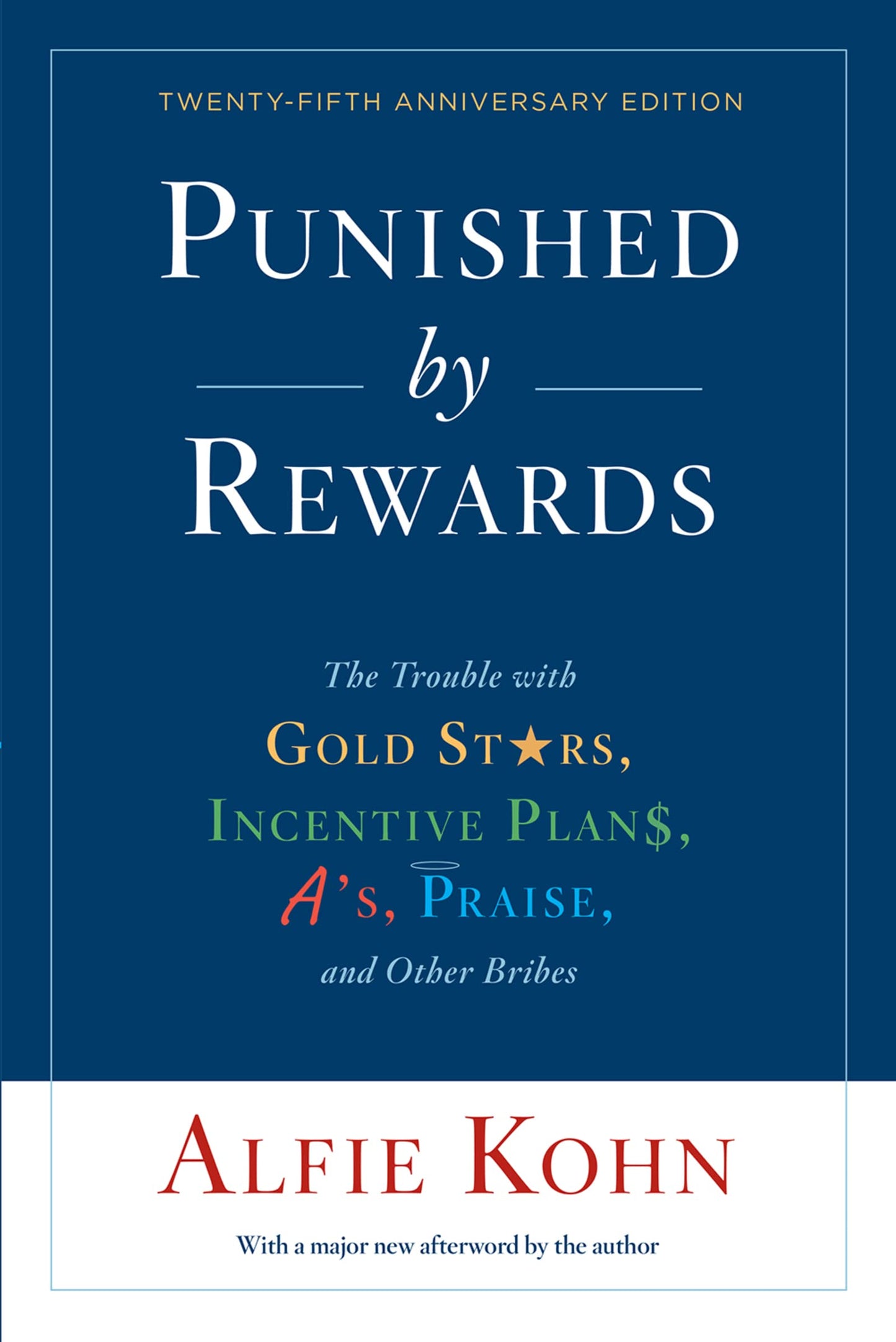 Libro: Punished By Rewards: Twenty-Fifth Anniversary Edition: The Trouble with Gold Stars, Incentive Plans, A's, Praise, and Other Bribes
