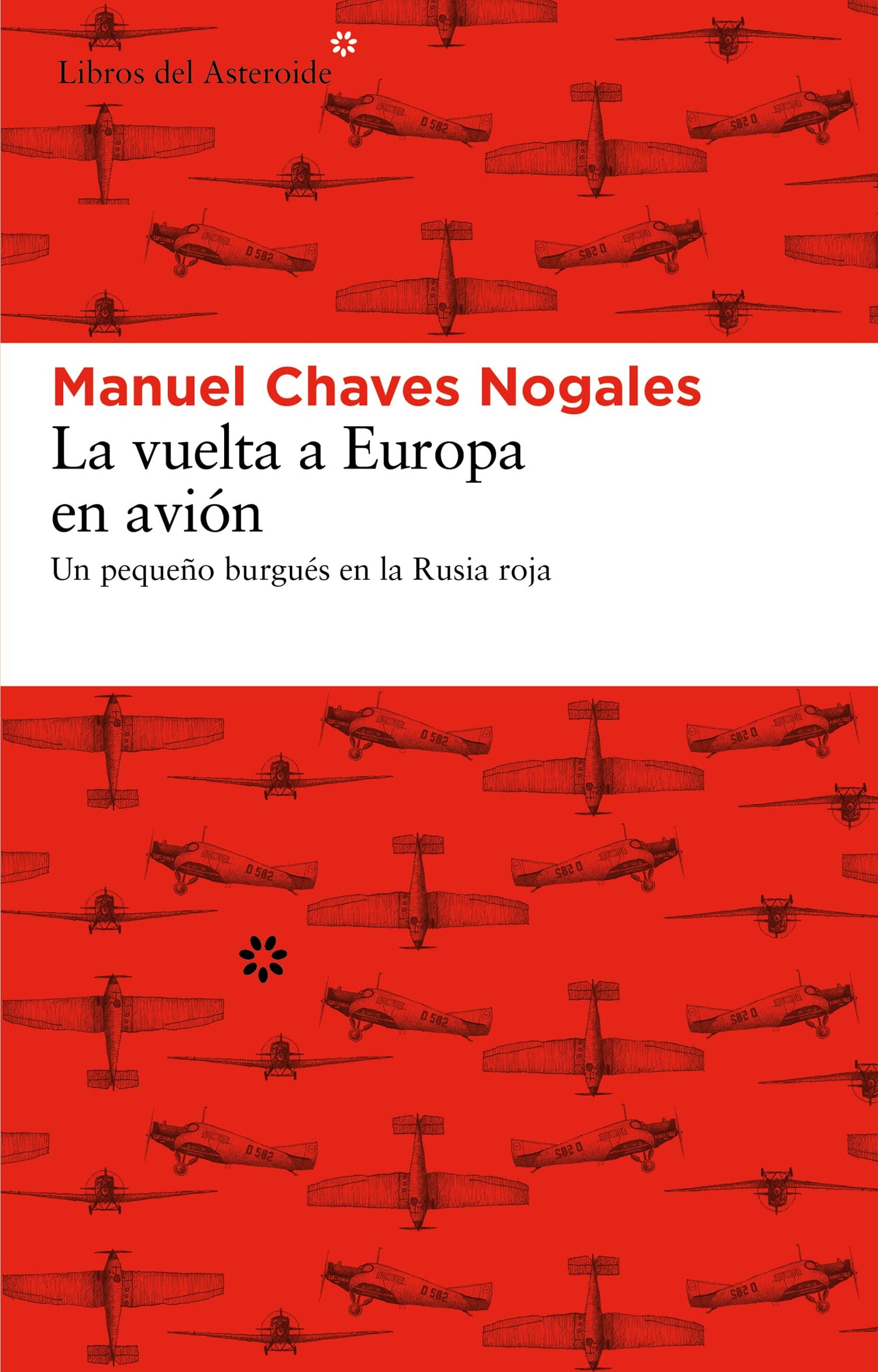 Libro: La vuelta a Europa en avión: Un pequeño burgués en la Rusia roja: 99 (Libros del Asteroide)