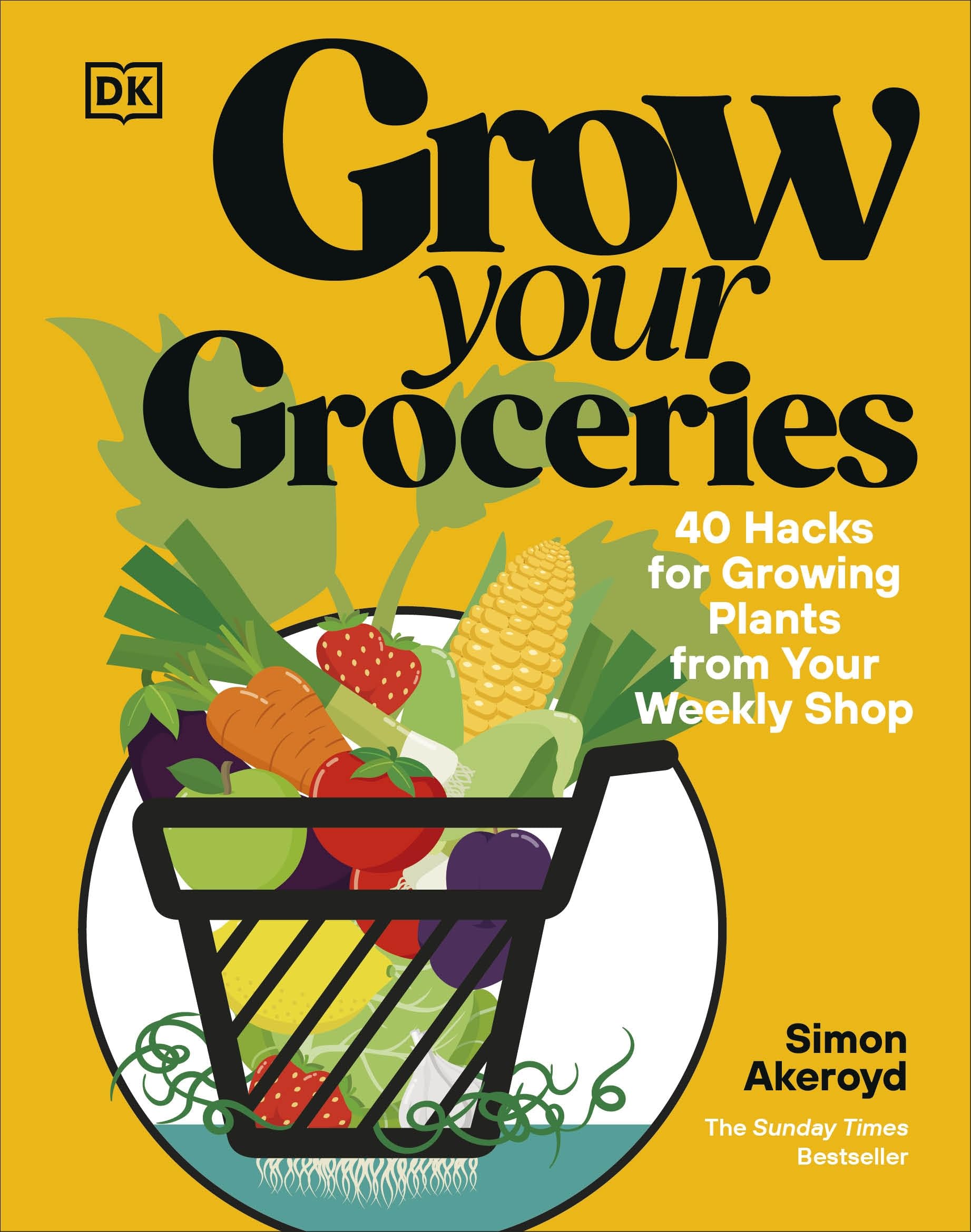 Libro: Grow Your Groceries: 40 Hacks for Growing Plants from Your Weekly Shop: A SUNDAY TIMES BESTSELLER