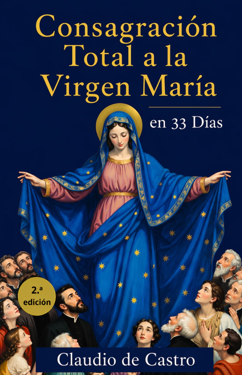 Libro: Consagración Total a la Virgen María en 33 Días: Guía de Oración Mariana y Devocionario Católico para Mujeres: Guía para Madres Católicas | Método ... Católicos - Fe y serenidad) (Spanish Edition)