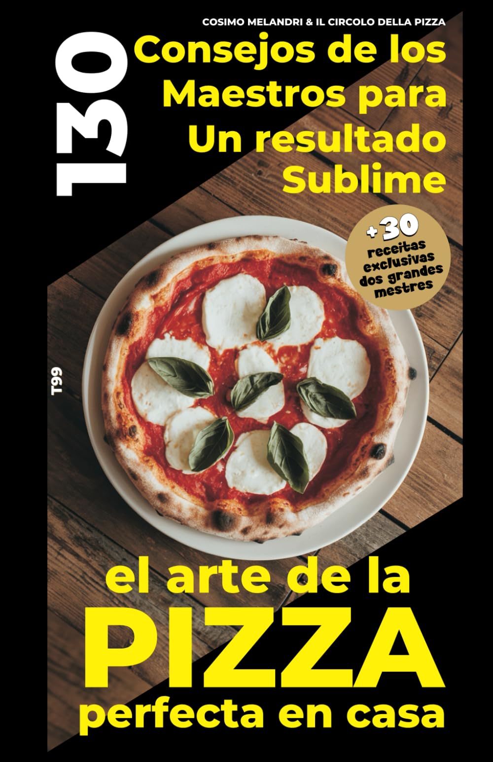 Libro: EL ARTE DE LA PIZZA PERFECTA EN CASA: 130 CONSEJOS DE LOS MAESTROS PARA UN RESULTADO SUBLIME (Spanish Edition)
