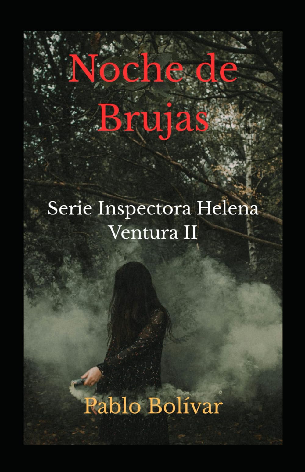 Libro: Noche de Brujas: (Serie Inspectora Helena Ventura II). Novela negra. Thriller psicológico de alta tensión.
