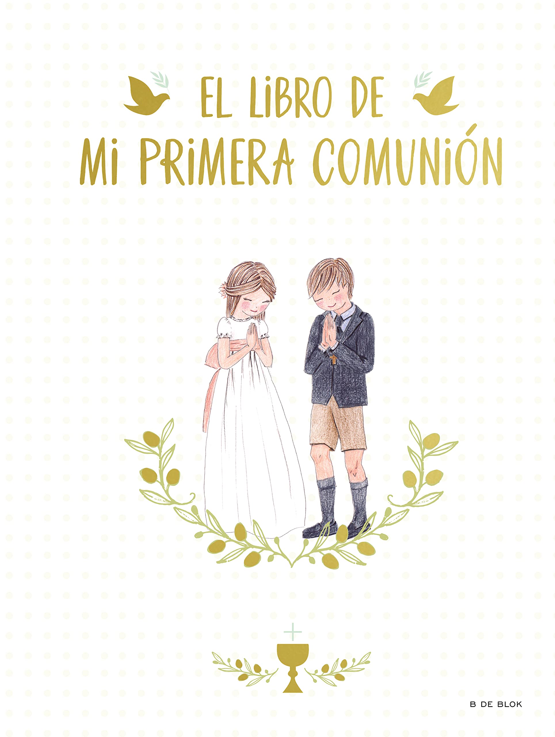 Libro: El libro de mi Primera Comunión: Un álbum de recuerdos y un libro de firmas para el día de tu Primera Comunión