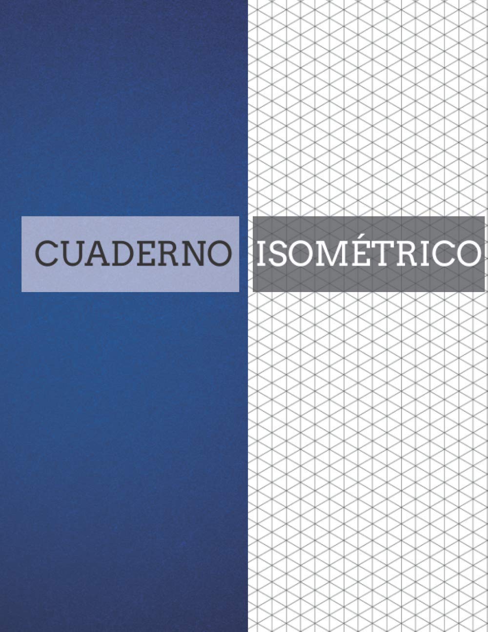 Libro: Cuaderno Isométrico: Cuaderno de Páginas Isométricas Para Realizar Diseños en Ingenieria, Dibujo en 3D o Peisajismo (Spanish Edition)