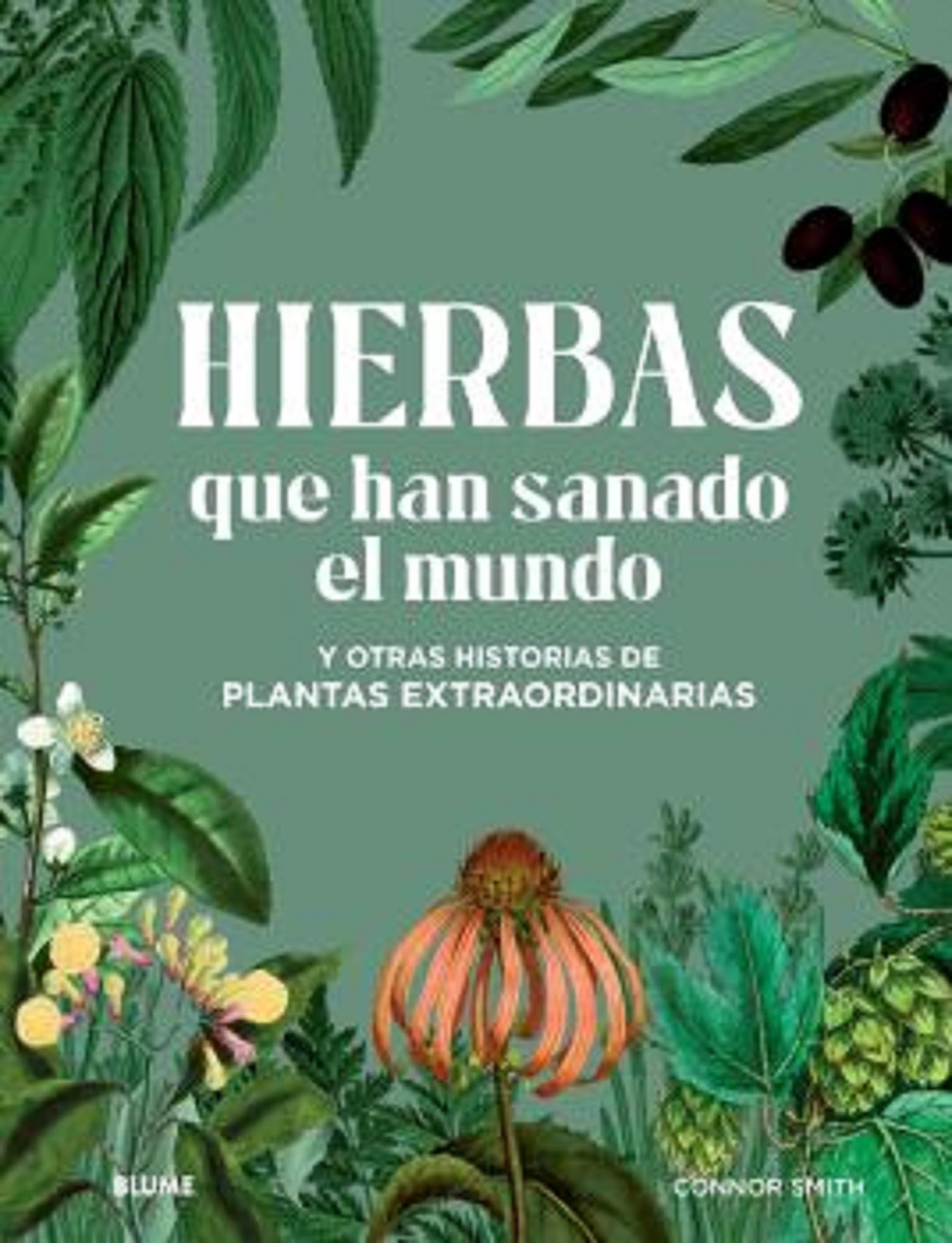 Libro: Hierbas que han sanado el mundo: y otras historias de plantas extraordinarias