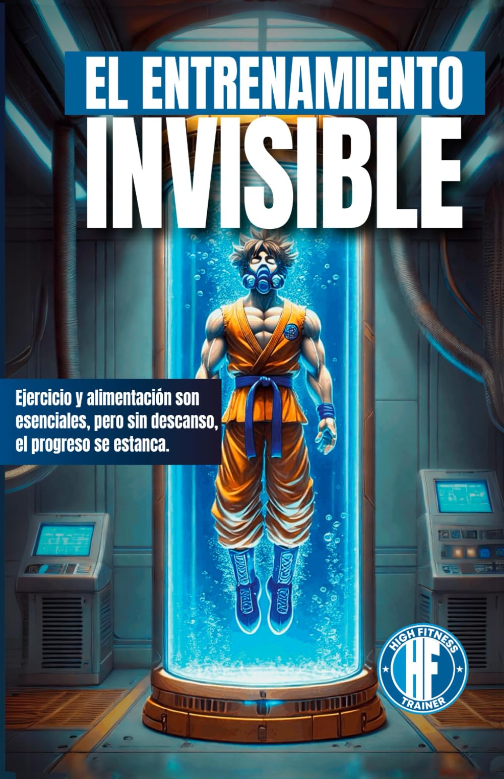 Libro: EL ENTRENAMIENTO INVISIBLE: Fundamentos científicos y estrategias prácticas para optimizar la recuperación.