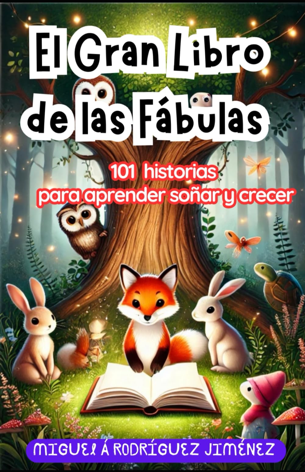 Libro: EL GRAN LIBRO DE LAS FÁBULAS: 101 historias para aprender, soñar y crecer (Spanish Edition)