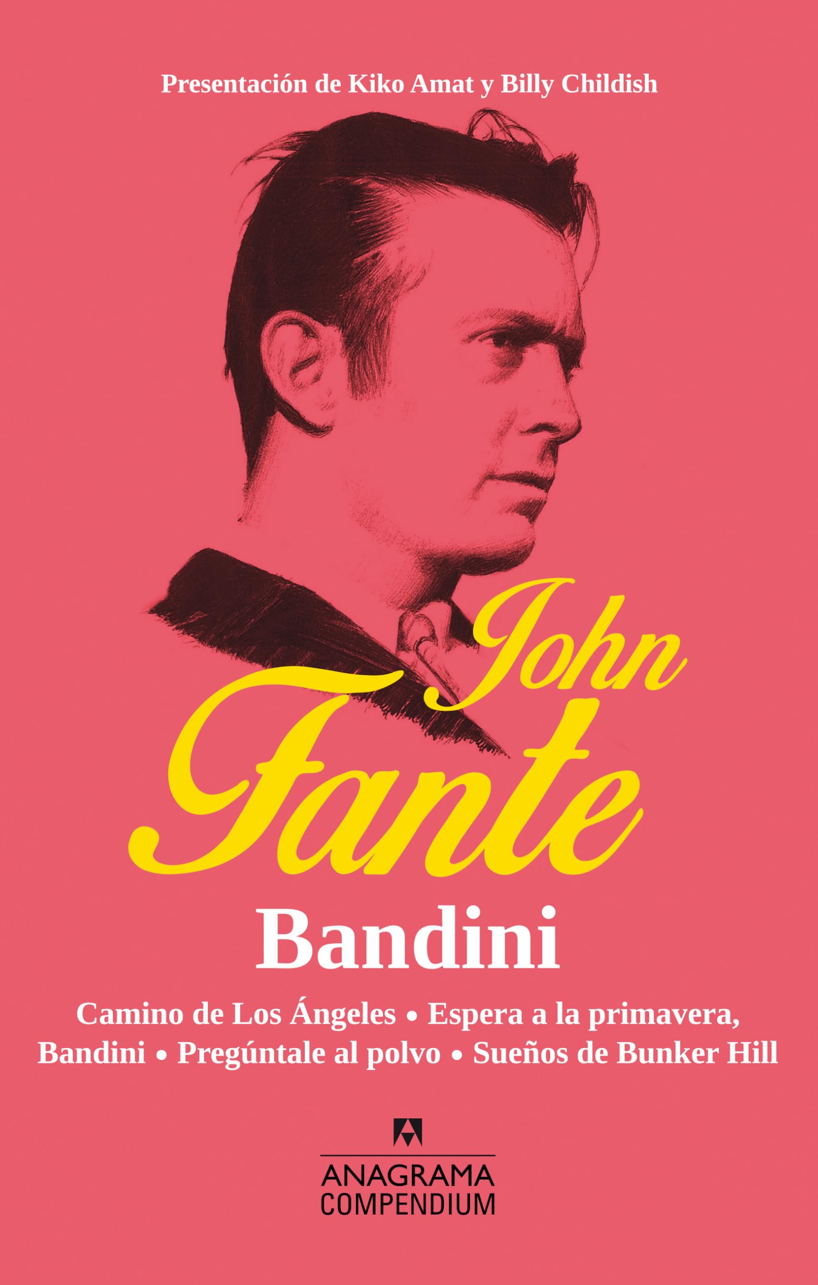 Libro: Bandini: Camino De Los Angeles Espera a La Primavera, Bandini Preguntale Al Polvo Suenos De Bunker Hill: 5 (Compendium)