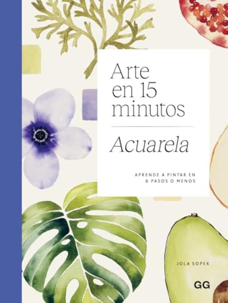 Libro: Arte en 15 minutos. Acuarela: Aprende a pintar en 6 pasos o menos (GG ARTE)