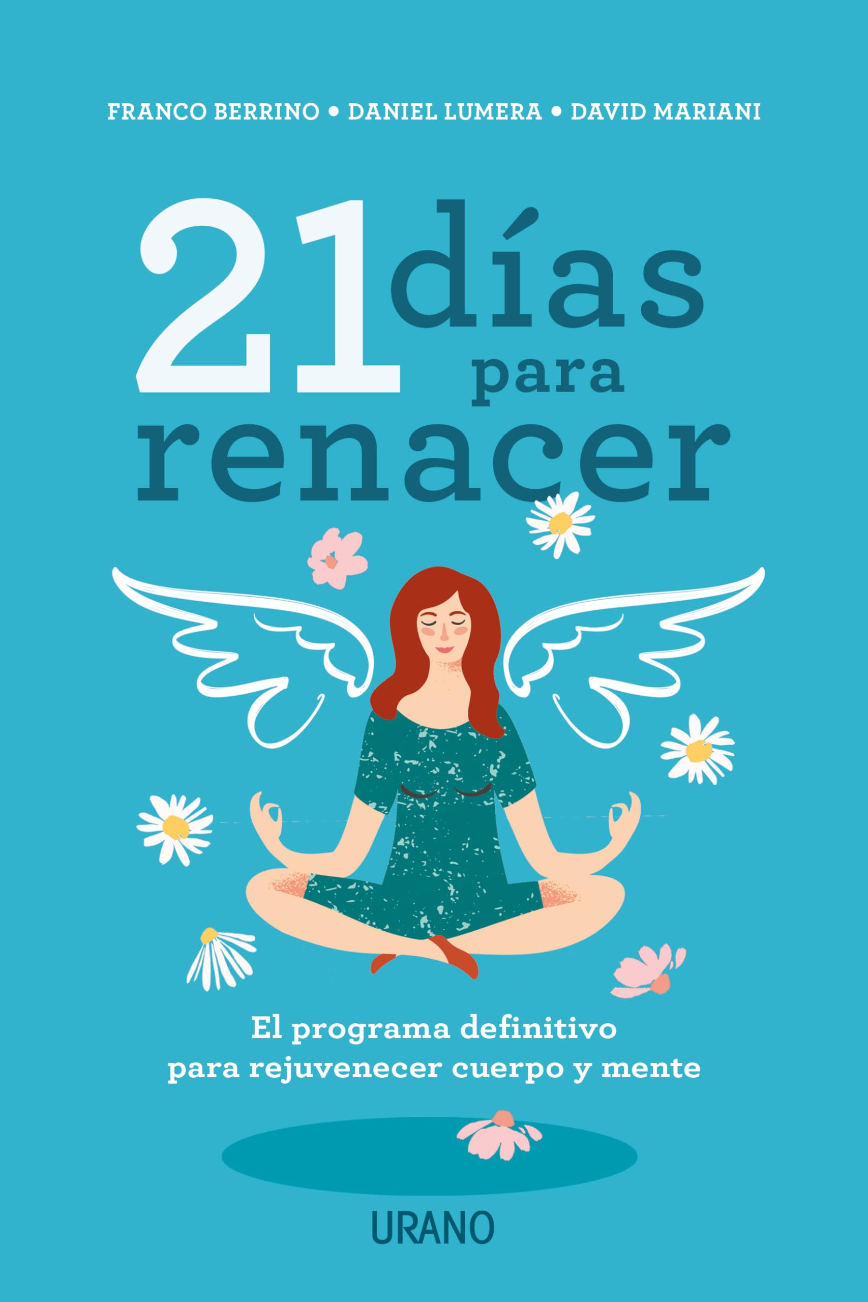 Libro: 21 días para renacer: El programa definitivo para rejuvenecer cuerpo y mente (Spanish Edition)