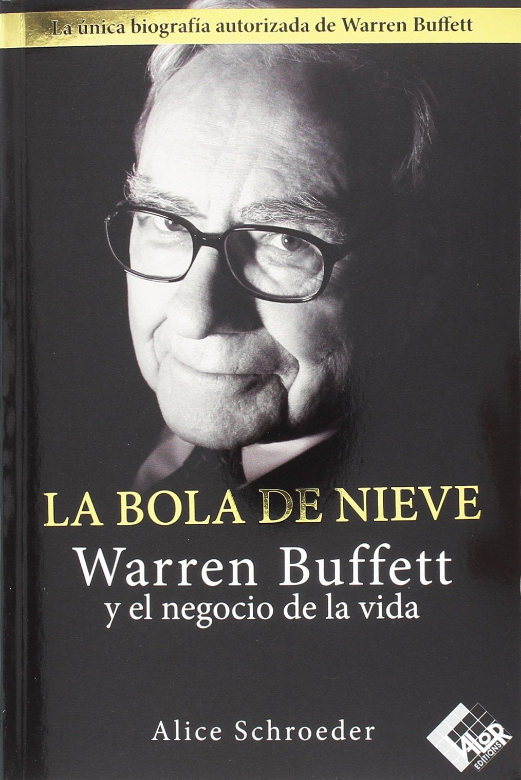 Libro: La bola de nieve: Warren Buffett y el negocio de la vida