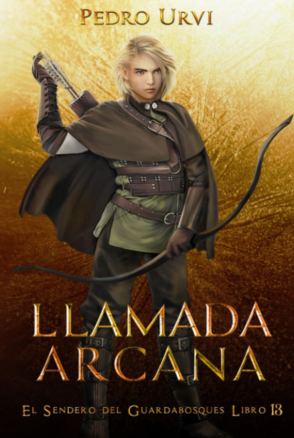 Libro: Llamada Arcana: (El Sendero del Guardabosques, Libro 13) (Spanish Edition)