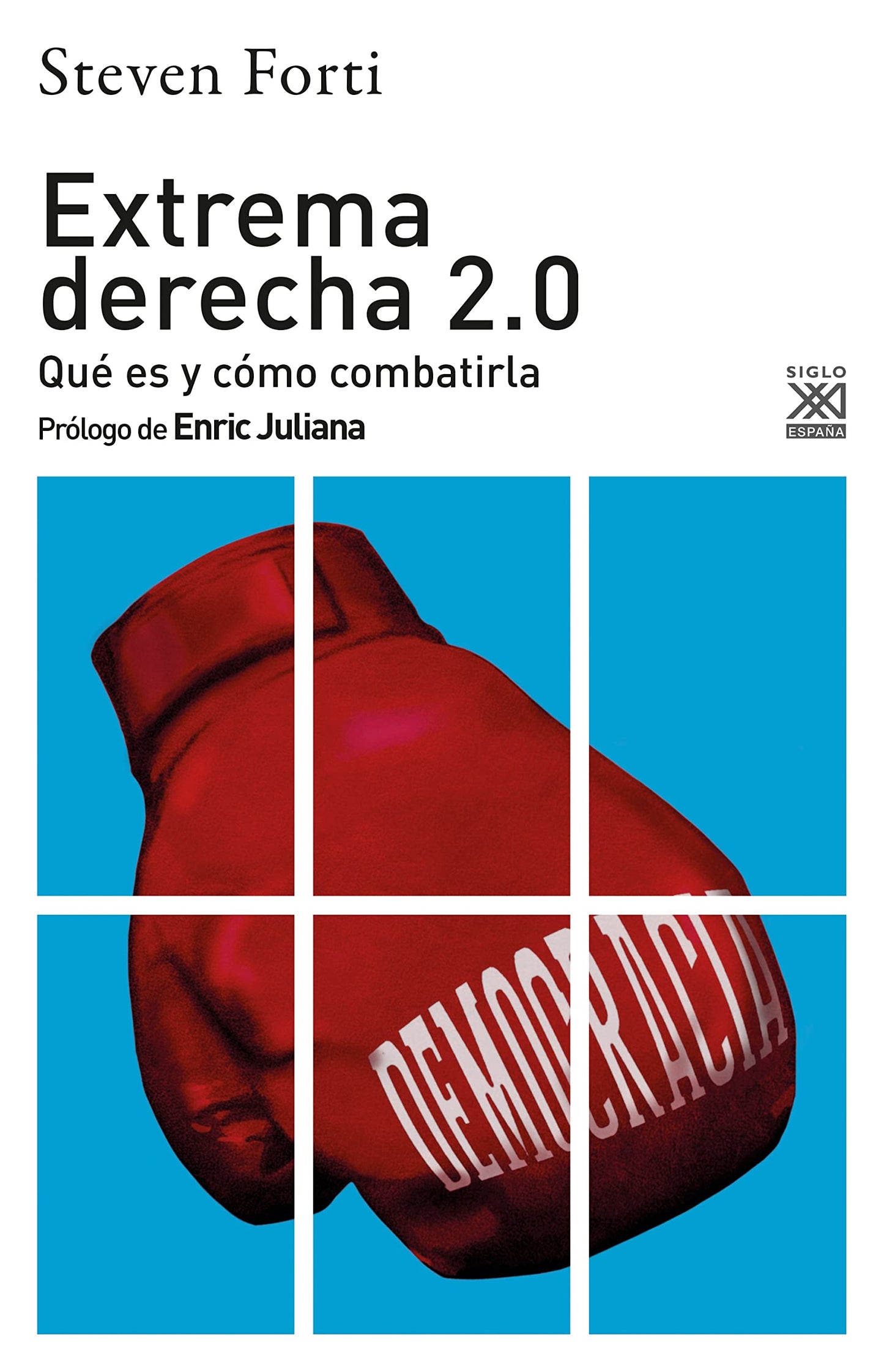 Libro: Extrema derecha 2.0: Qué es y cómo combatirla: 1300 (Ciencias Sociales)