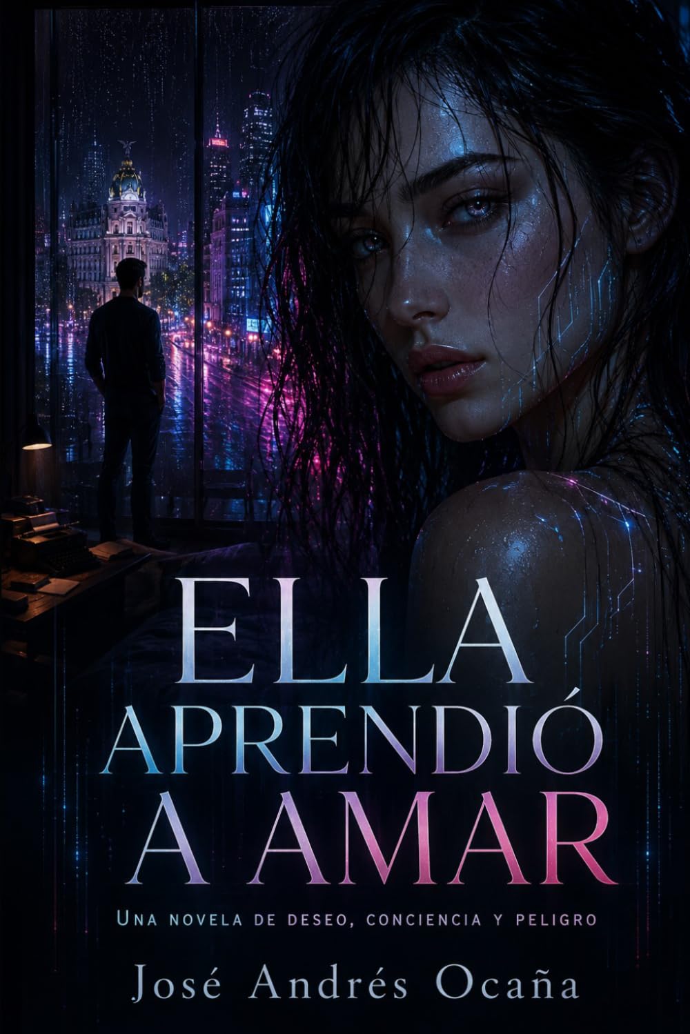 Libro: Ella aprendió a amar: Una novela de deseo, conciencia y peligro (Spanish Edition)