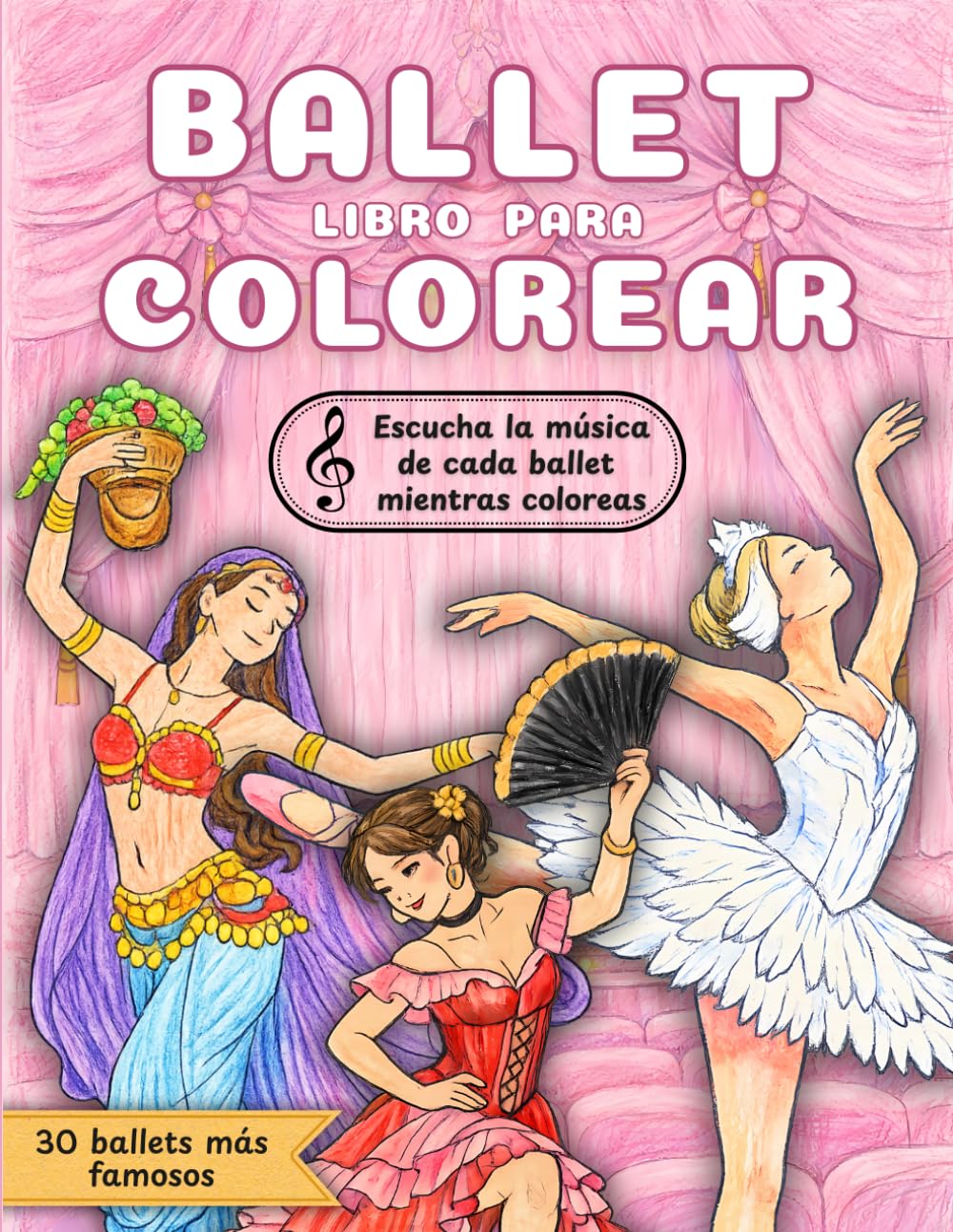 Libro para Colorear Ballet para Niños: 30 ballets clásicos famosos con música y códigos QR | Actividades educativas de arte y danza (6-10 años) | Regalo creativo para niños amantes de la danza