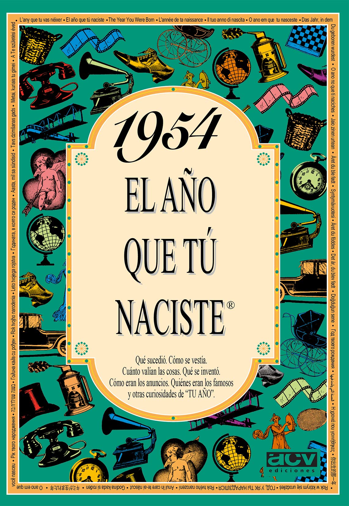Libro: 1954 EL AÑO QUE TÚ NACISTE - Regalo de cumpleaños ideal para quienes cumplen 72 años en 2026