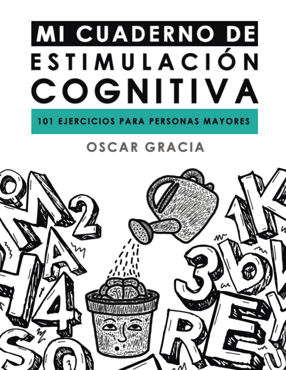 Libro: MI CUADERNO DE ESTIMULACIÓN COGNITIVA: 101 EJERCICIOS PARA PERSONAS MAYORES (Spanish Edition)