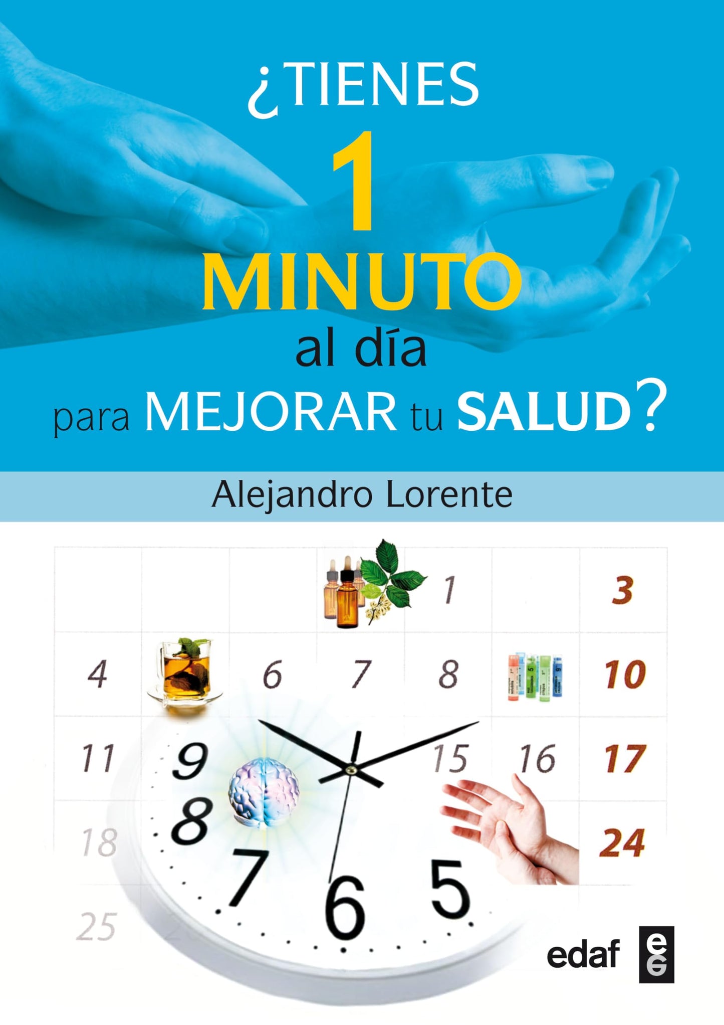 Libro: ¿Tienes un minuto al día para mejorar tu salud? (Spanish Edition)