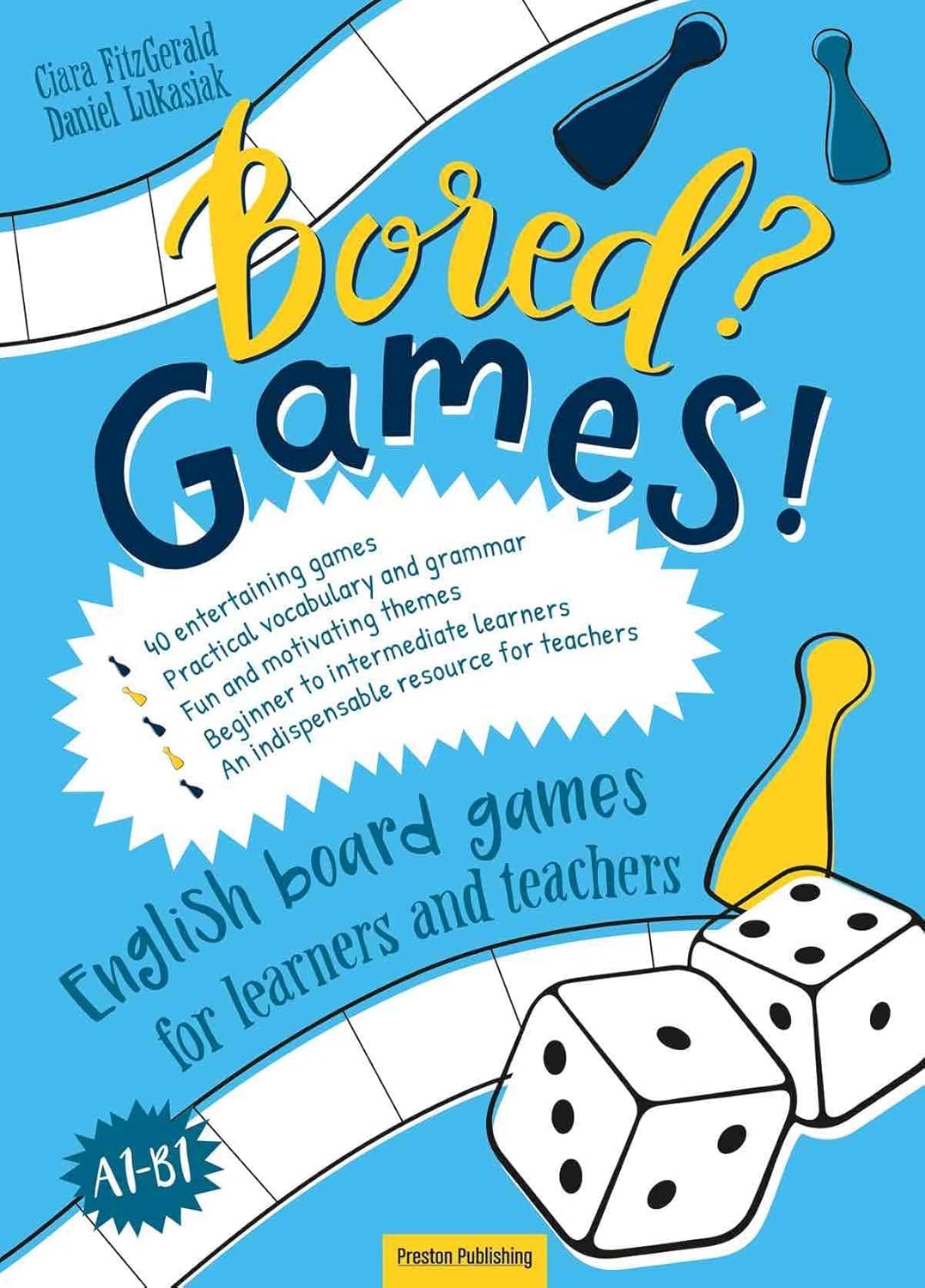 Libro: Bored? Games! English board grammar games for learners and teachers (A1-B1): Gry do nauki angielskiego