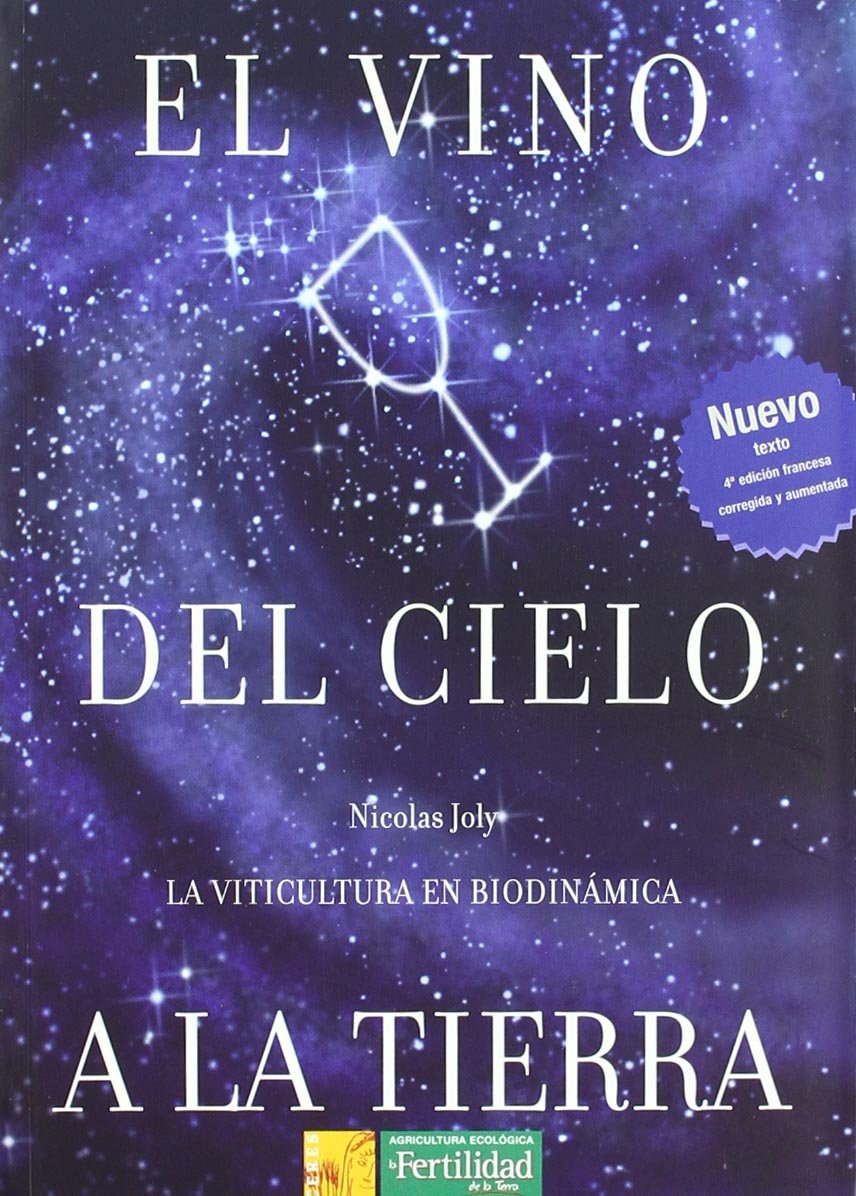 Libro: El vino del cielo a la tierra: la viticultura en biodinámica