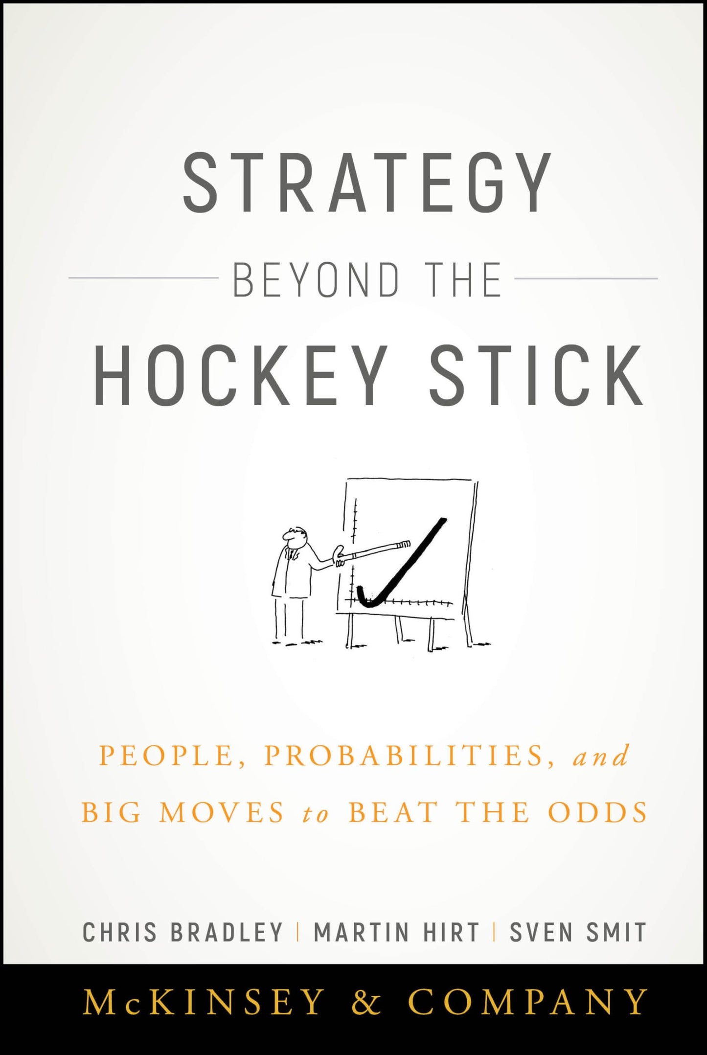 Libro: Strategy Beyond the Hockey Stick: People, Probabilities, and Big Moves to Beat the Odds