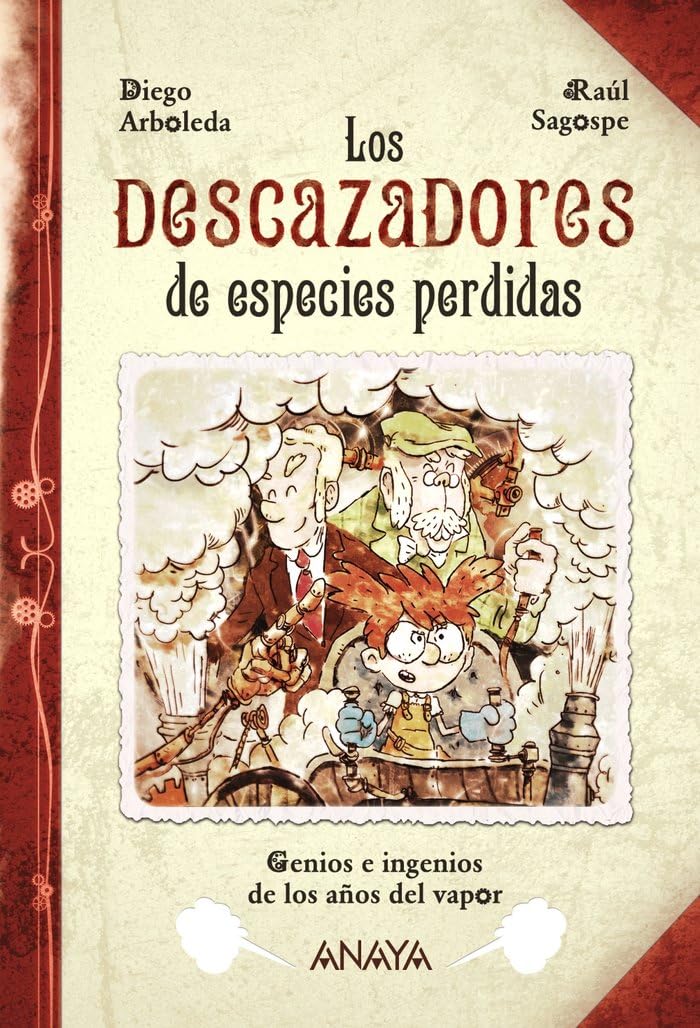 Libro: Los descazadores de especies perdidas: Genios e ingenios de los años del vapor (LITERATURA INFANTIL - Narrativa infantil)
