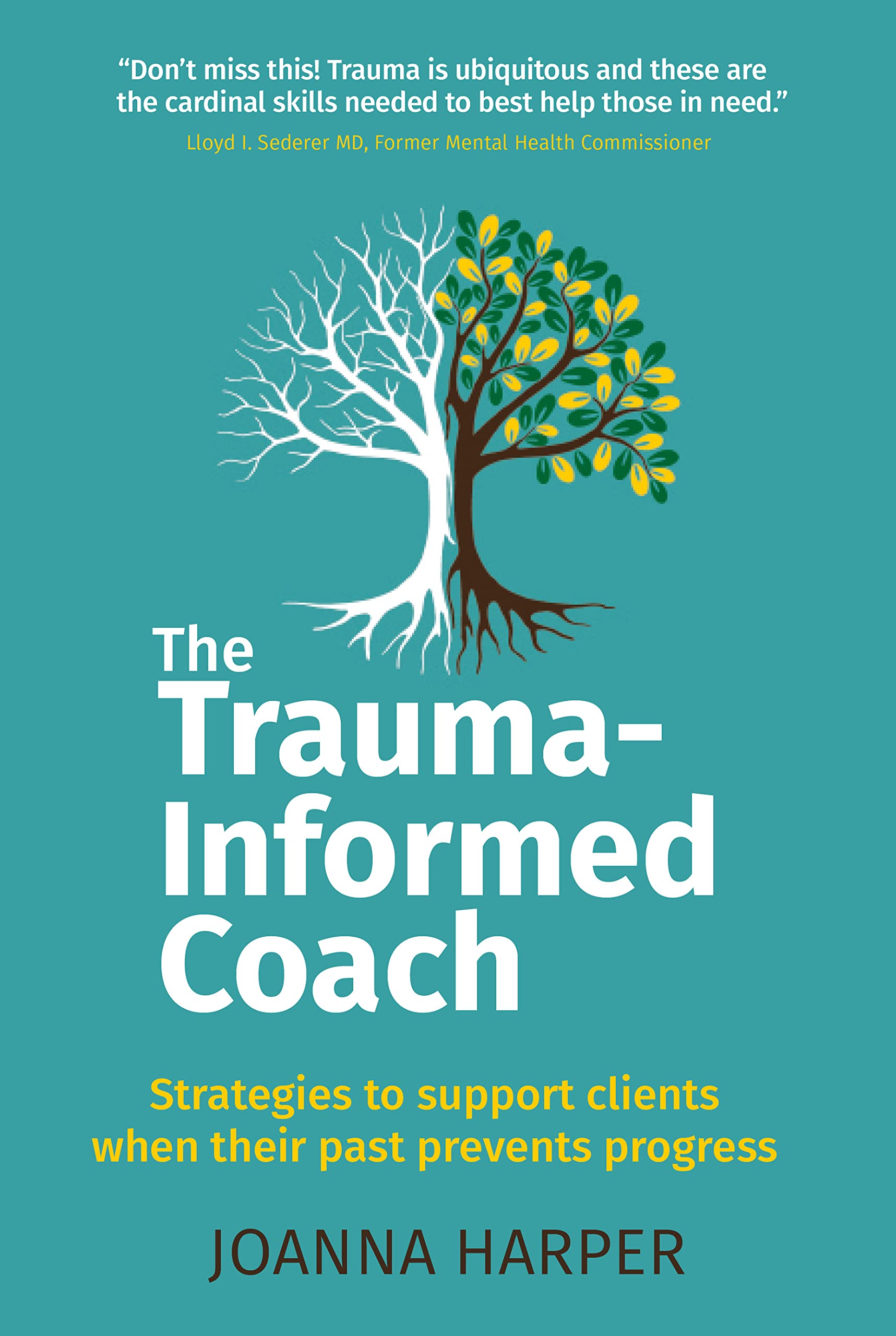 Libro: The Trauma-Informed Coach: Strategies for supporting clients when their past prevents progress