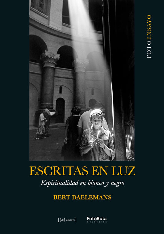 ESCRITAS EN LUZ: ESPIRITUALIDAD EN BLANCO Y NEGRO (FOTORUTA)
