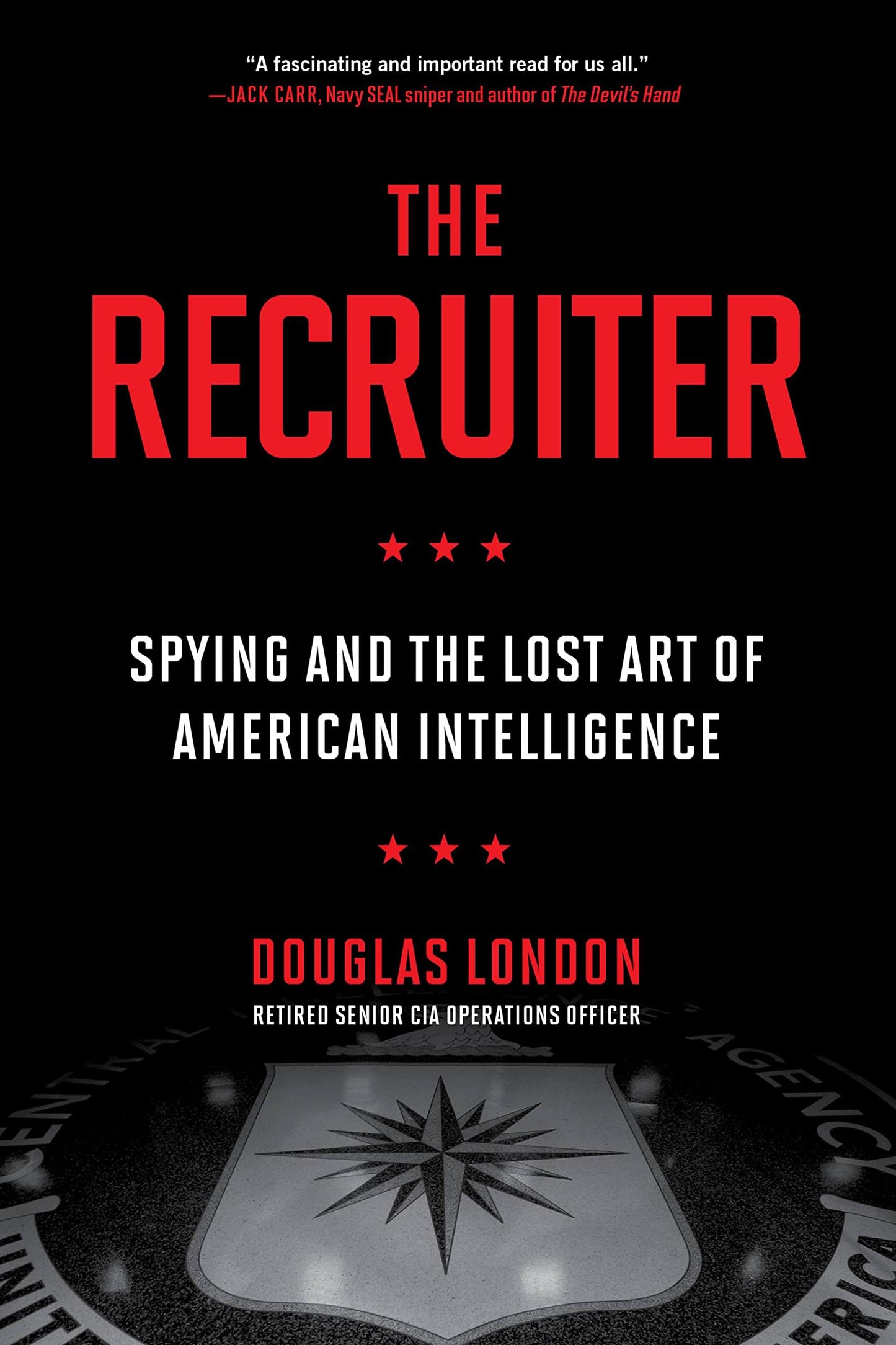 Libro: The Recruiter: Spying and the Lost Art of American Intelligence