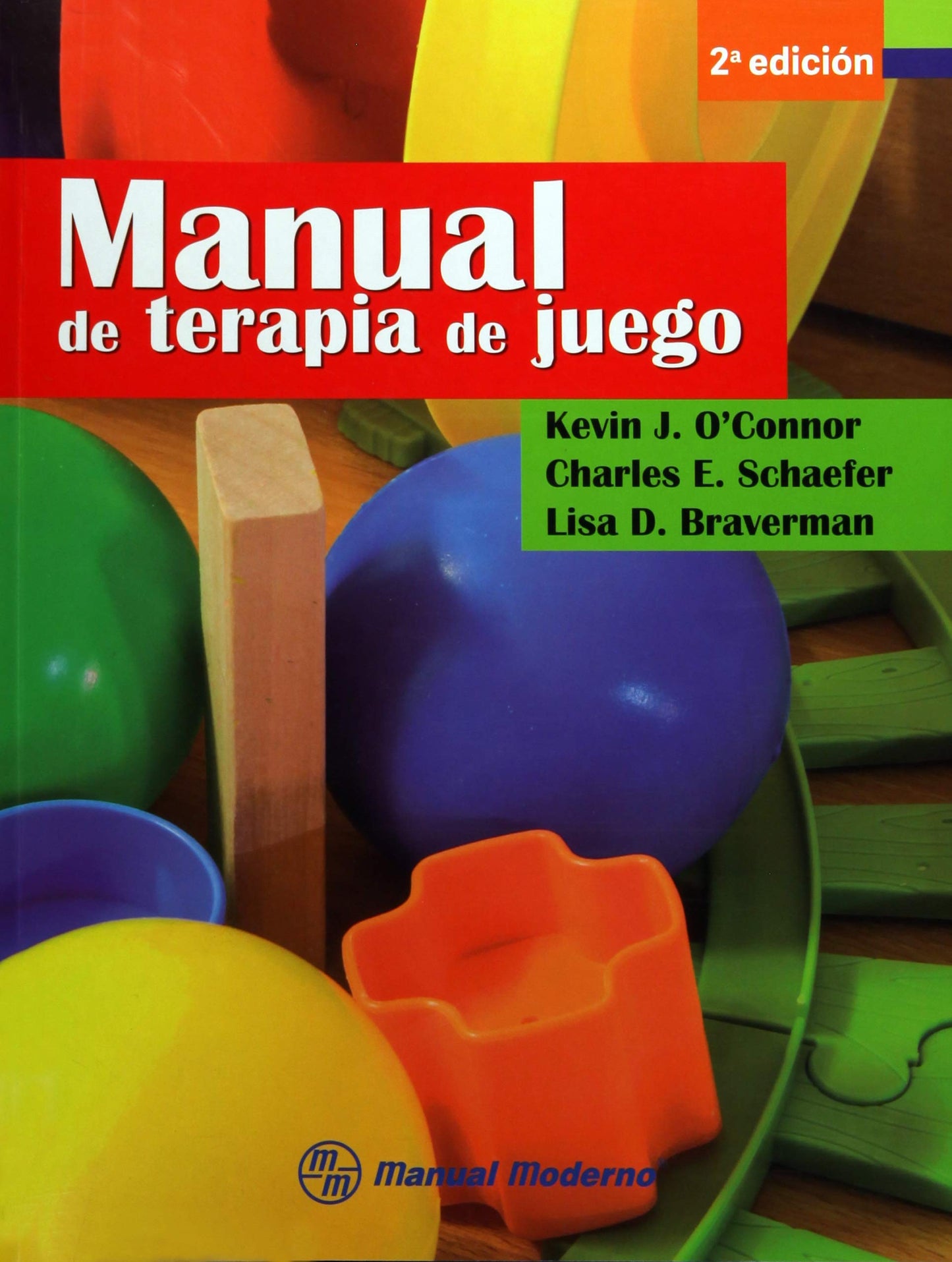 Libro: OCONNOR/SCHAEFER/BRAVERMAN-MANUAL DE TERAPIA DE JUEGO-2A.. ED.-MANUAL MODERNO