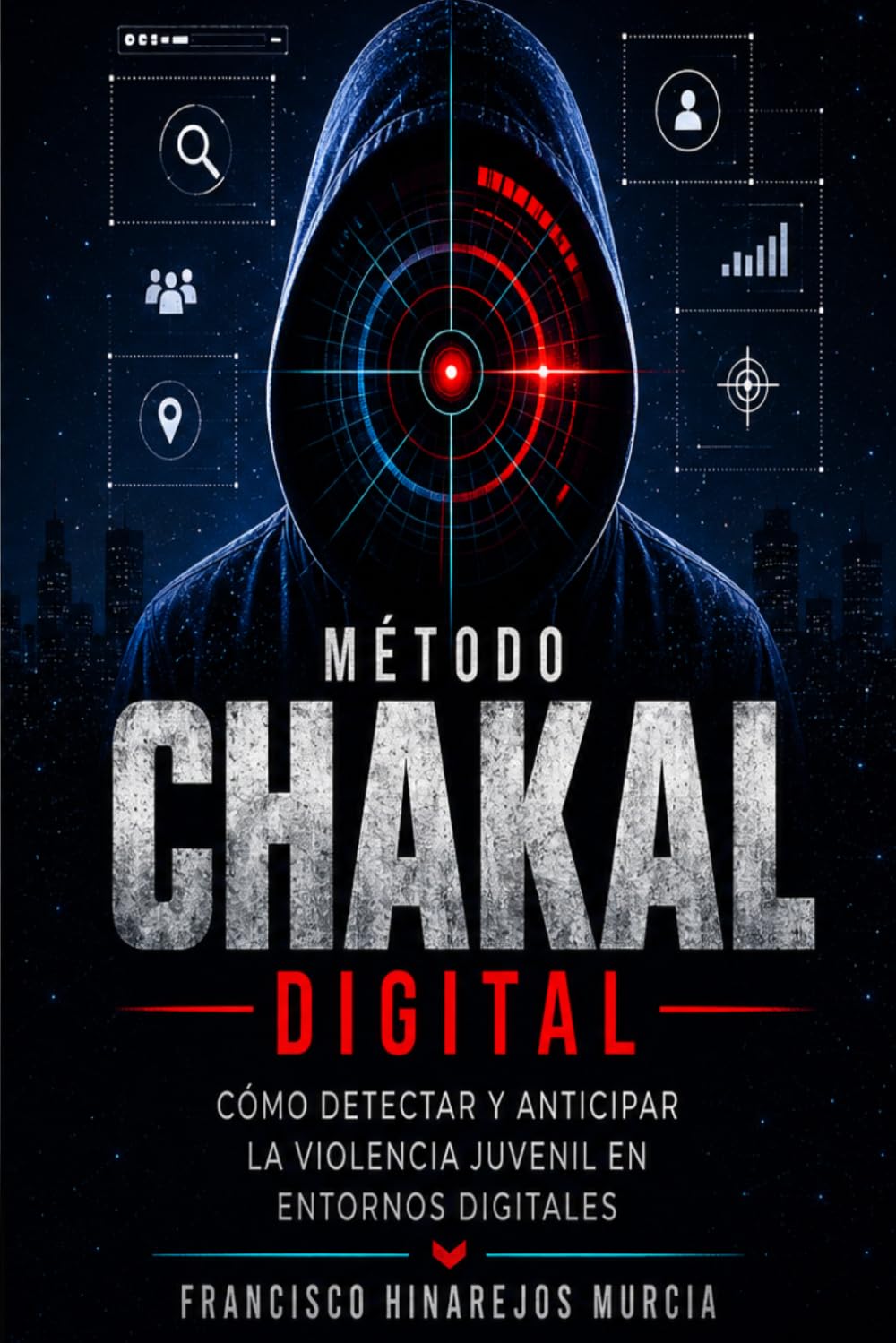 Libro: Método CHAKAL: Como detectar y anticipar la violencia juvenil en entornos digitales