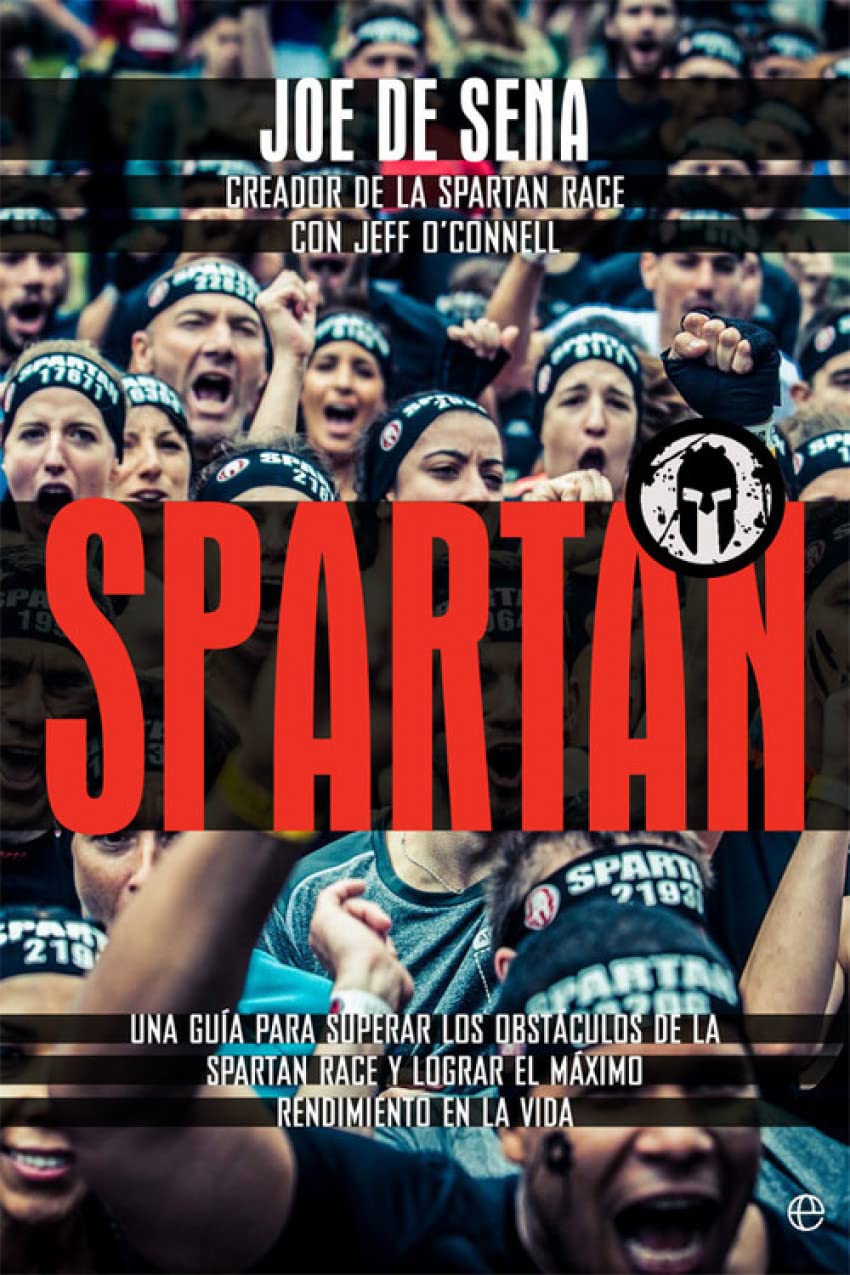Libro: Spartan: Una guía para superar los obstáculos de la Spartan Race y lograr el máximo rendimiento en la vida