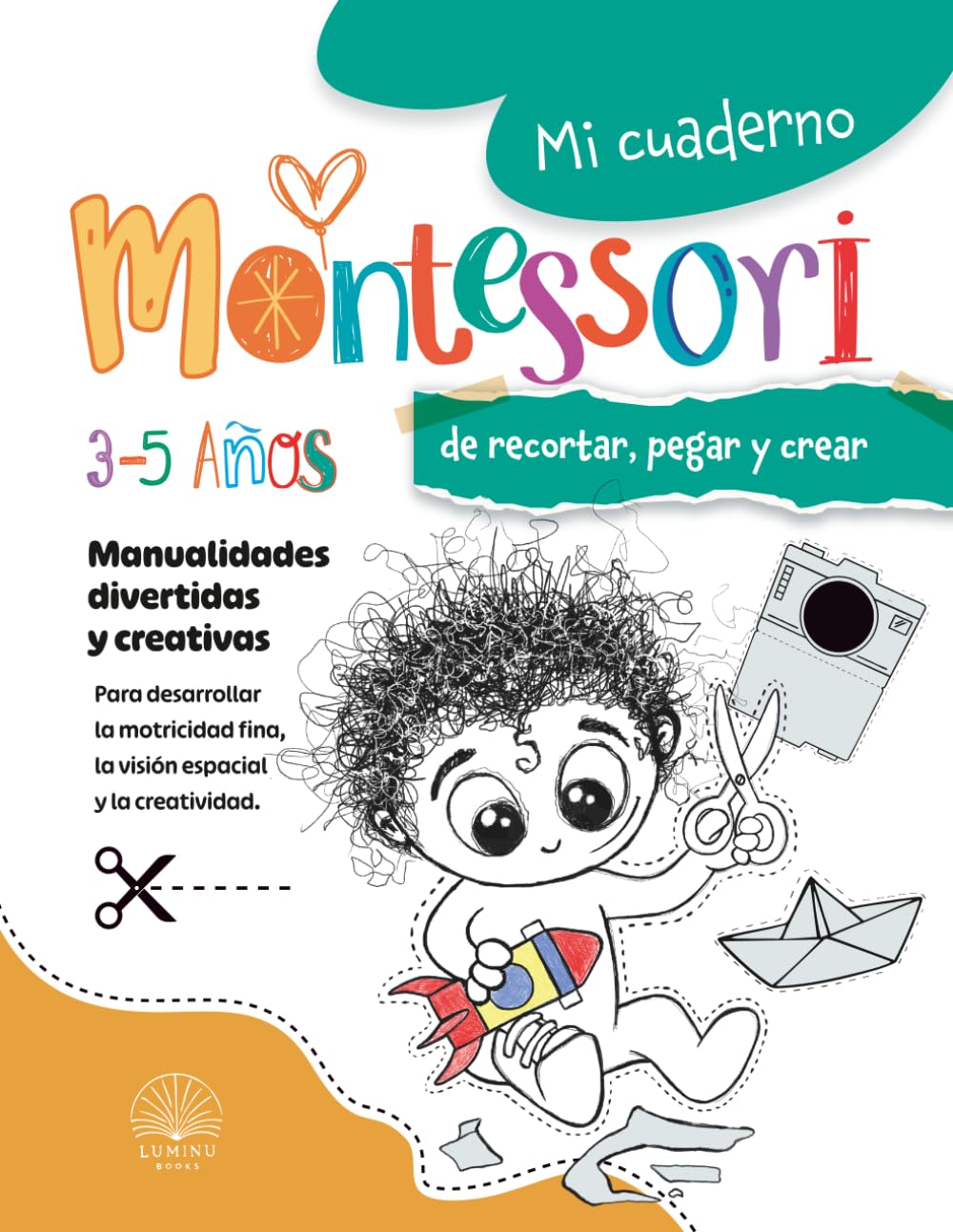 Libro: Mi cuaderno Montessori para aprender a recortar, pegar y crear: Libro de actividades y manualidades en papel recortables para niños de 3-4-5 años . ... las tijeras, desarrollando la creatividad